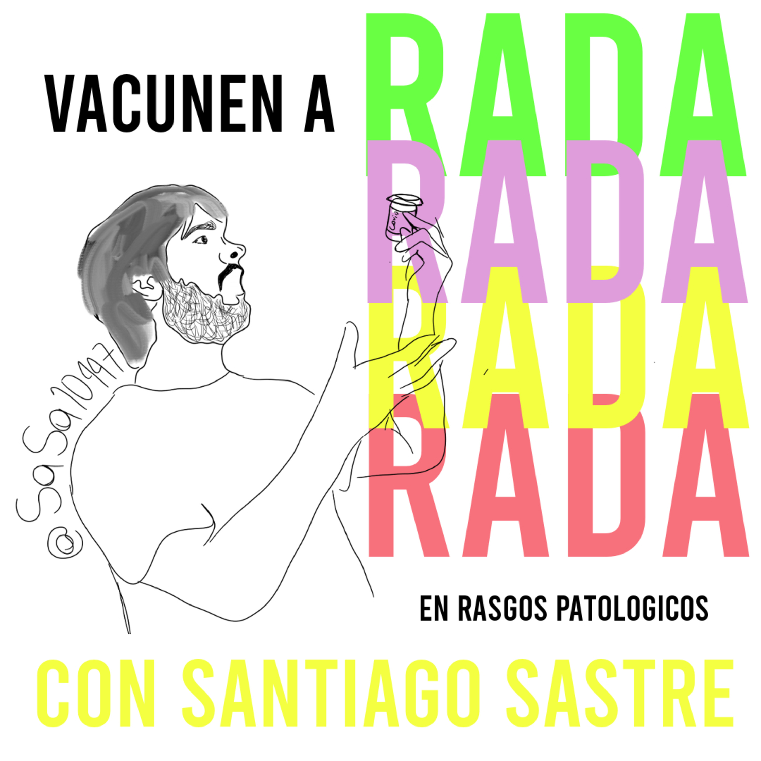 Episodio 3: Vacunen a Rada ft Santiago Sastre episode artwork