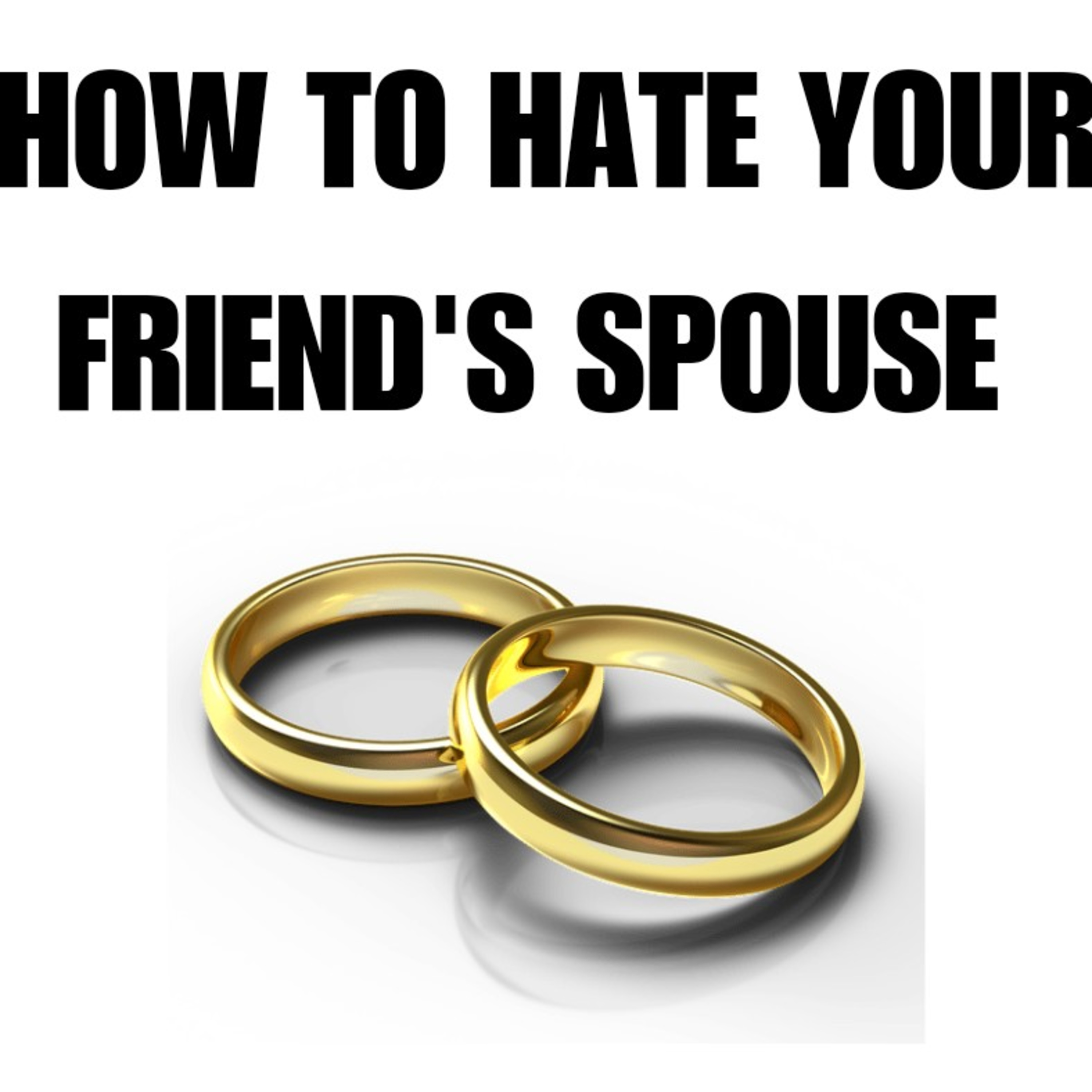 You Can Hate Your Friend's Spouse episode artwork