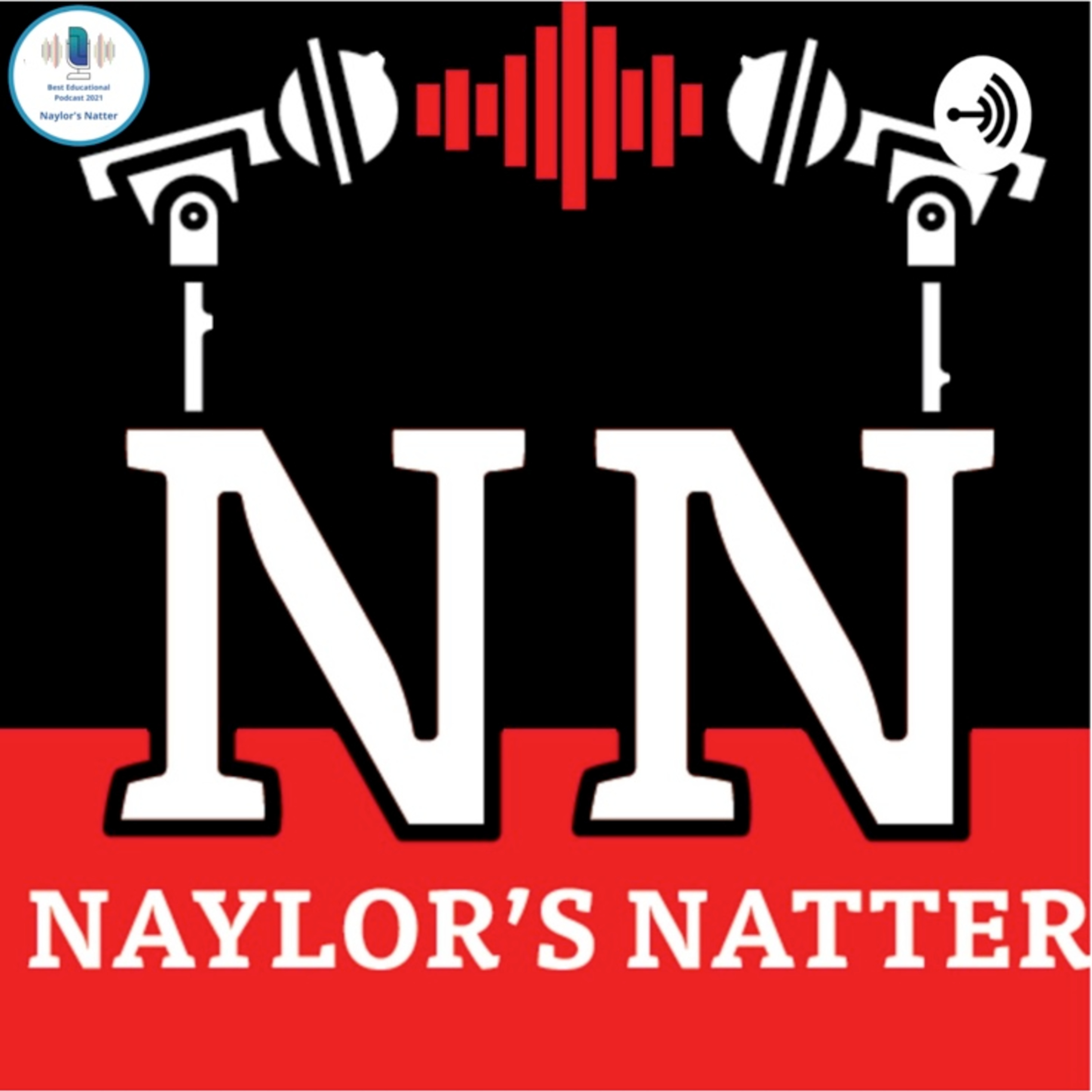 Naylor\'s Natter Podcast- an education podcast .