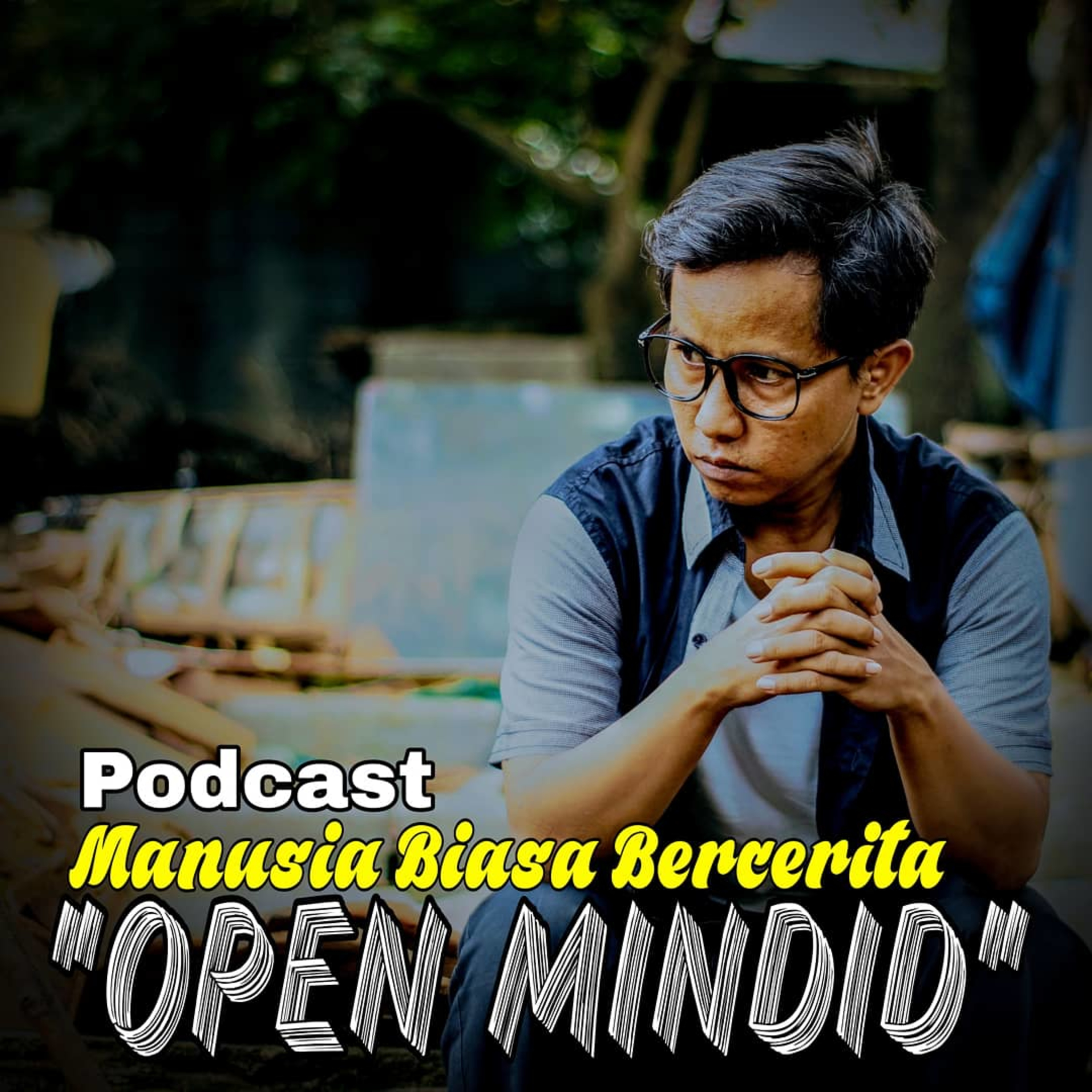 Eps. 3 apa itu Open minded dan Manfaat Open Minded episode artwork
