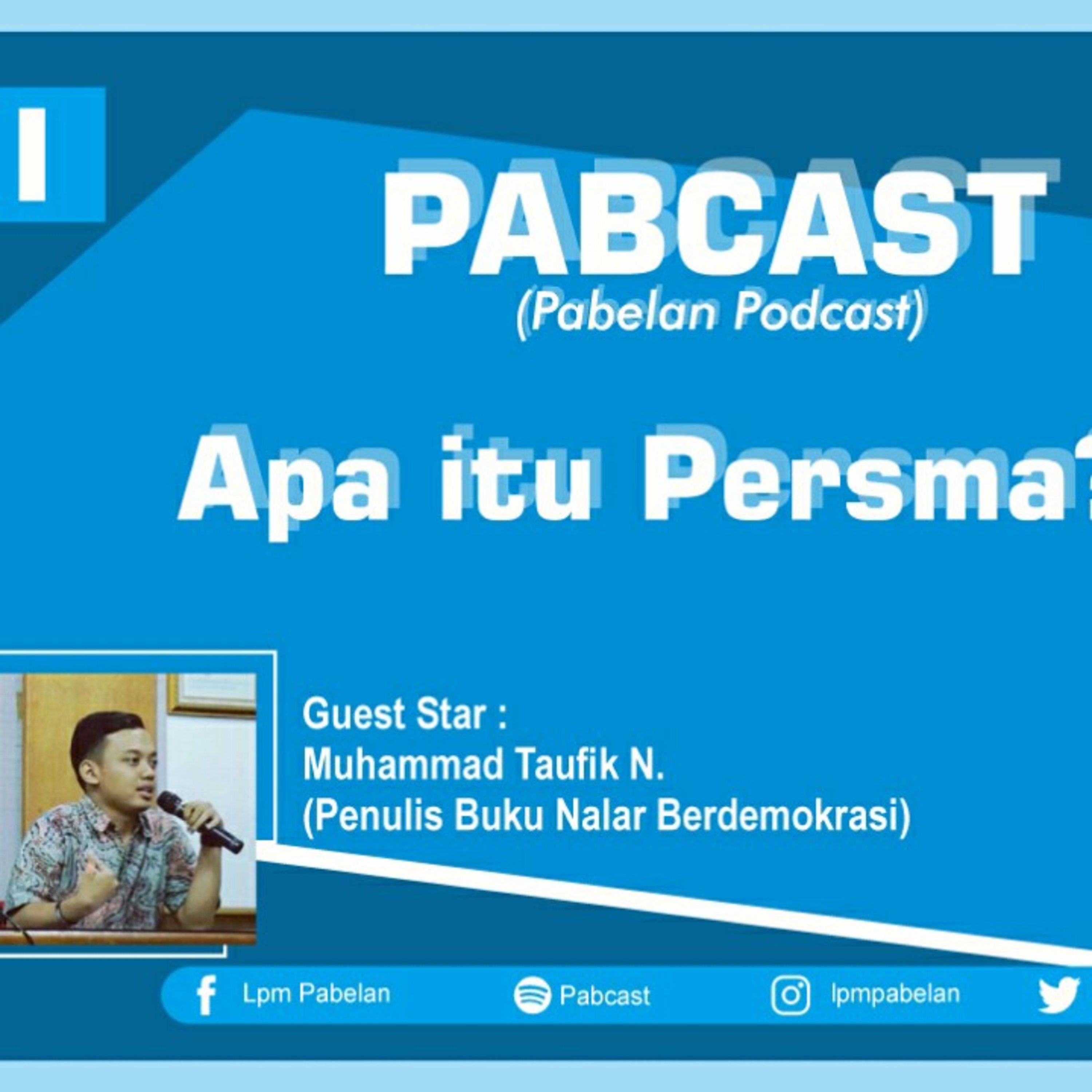 PABCAST EPS #1 Apa itu Persma? Guest Star Muhammad Taufik N