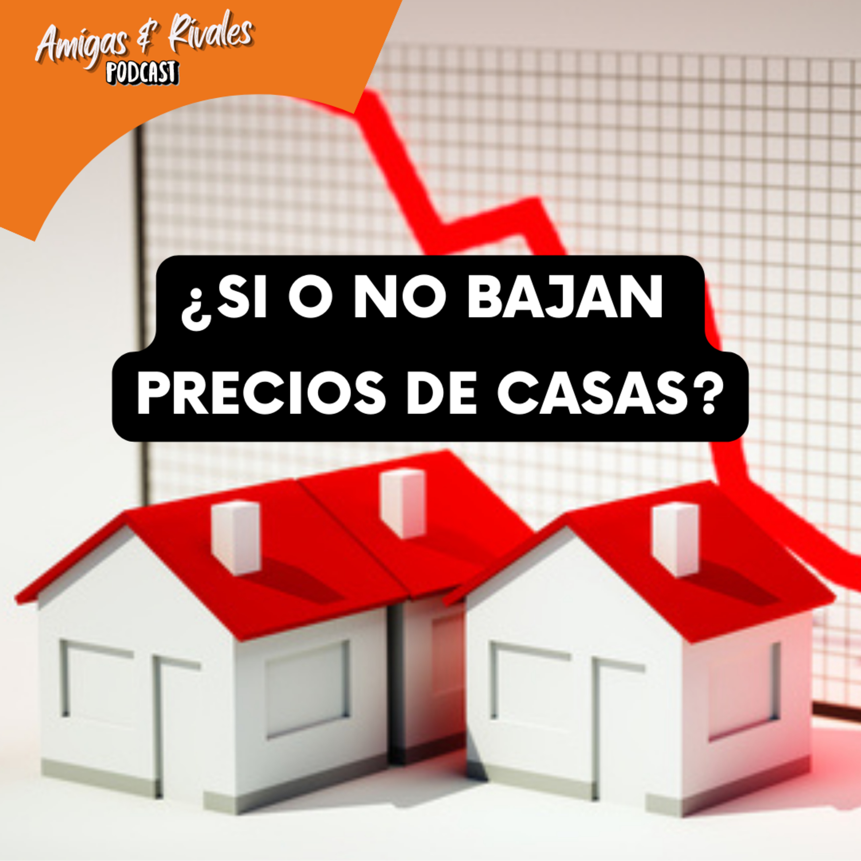 Amigas y Rivales Hablando de Real Estate