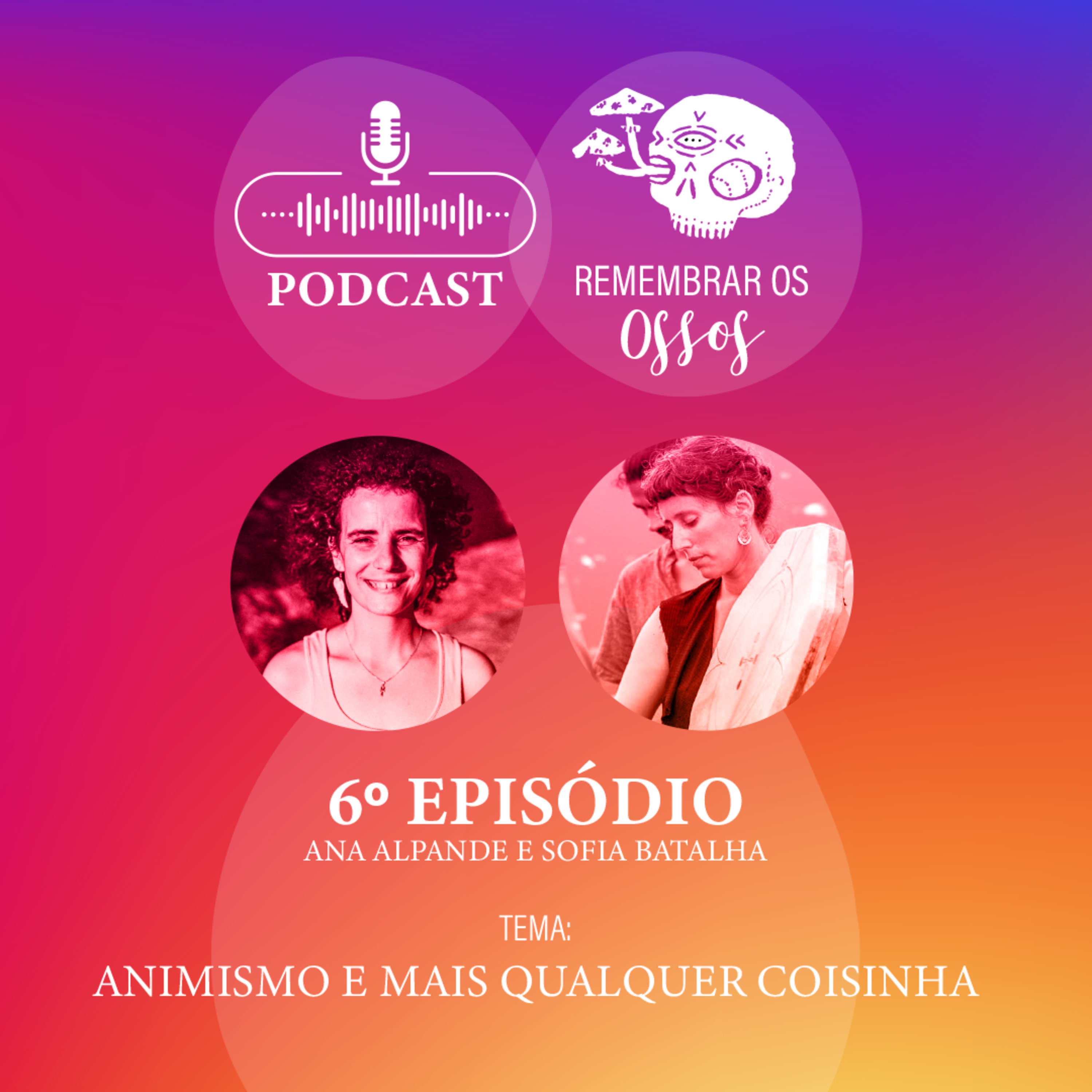 Remembrar os Ossos. Re-integração do Corpo no Lugar.