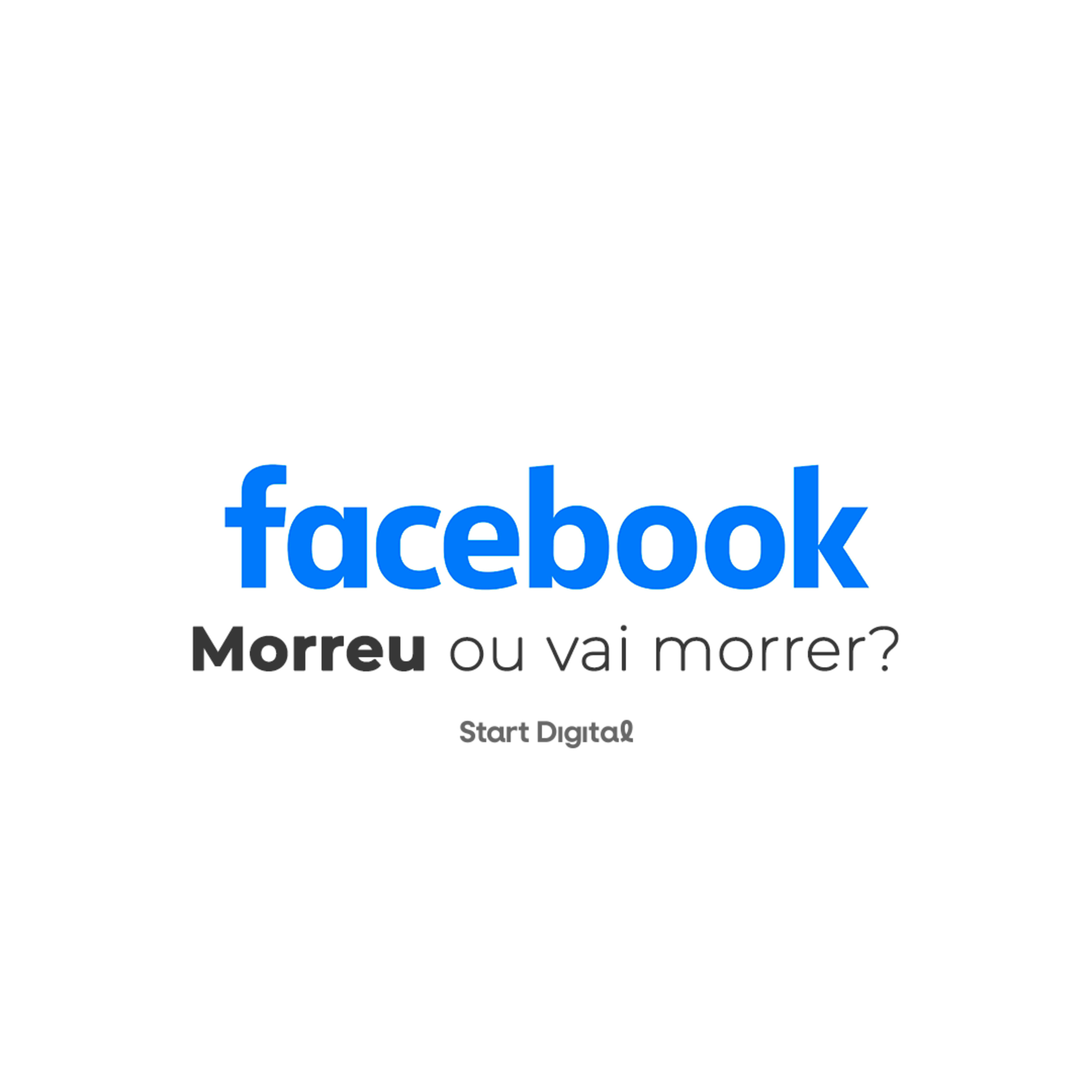 Afinal, o Facebook já morreu ou vai morrer? #FakeNews