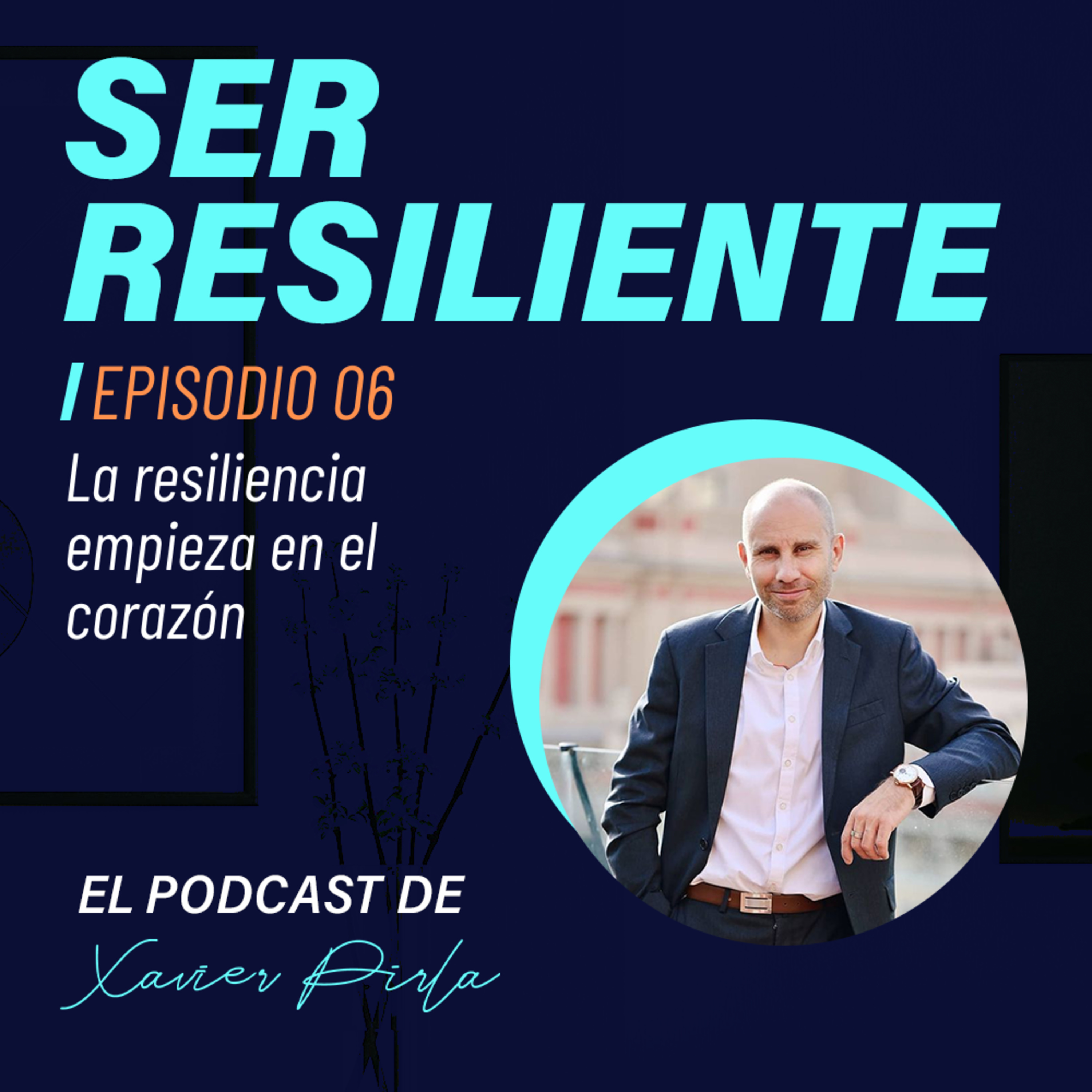 6. EL SECRETO DE LA RESILIENCIA ESTÁ EN TU CORAZÓN ❤️️