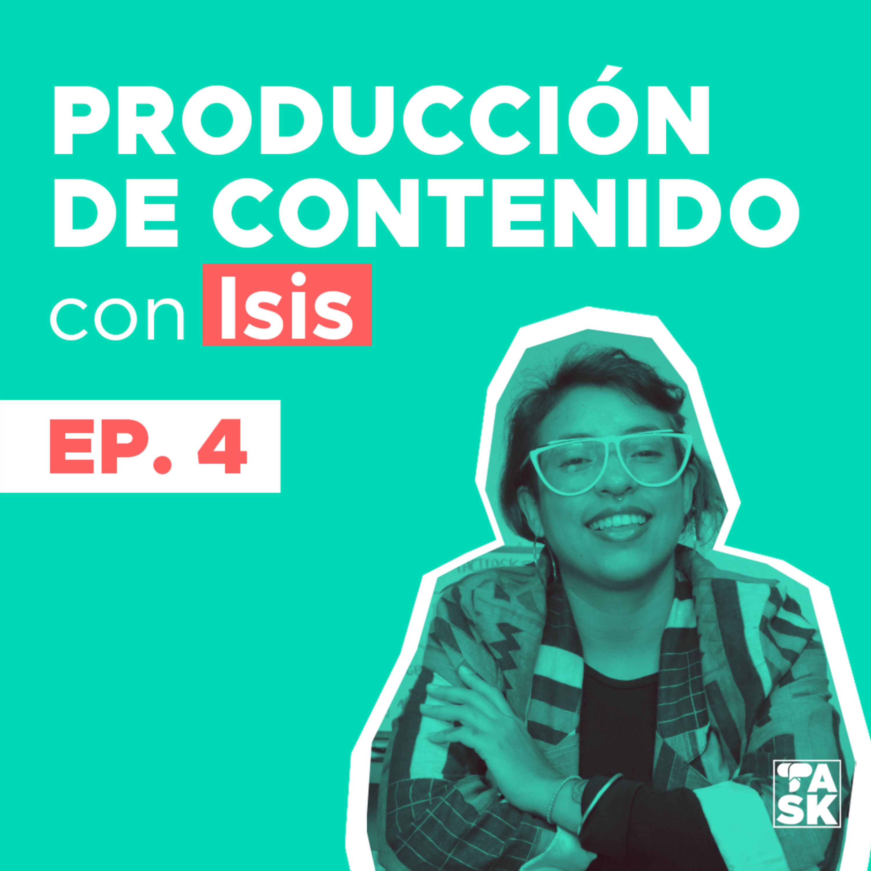 #TactiAsk Episodio 4: #ProducciónDeContenidos con Isis Jiménez