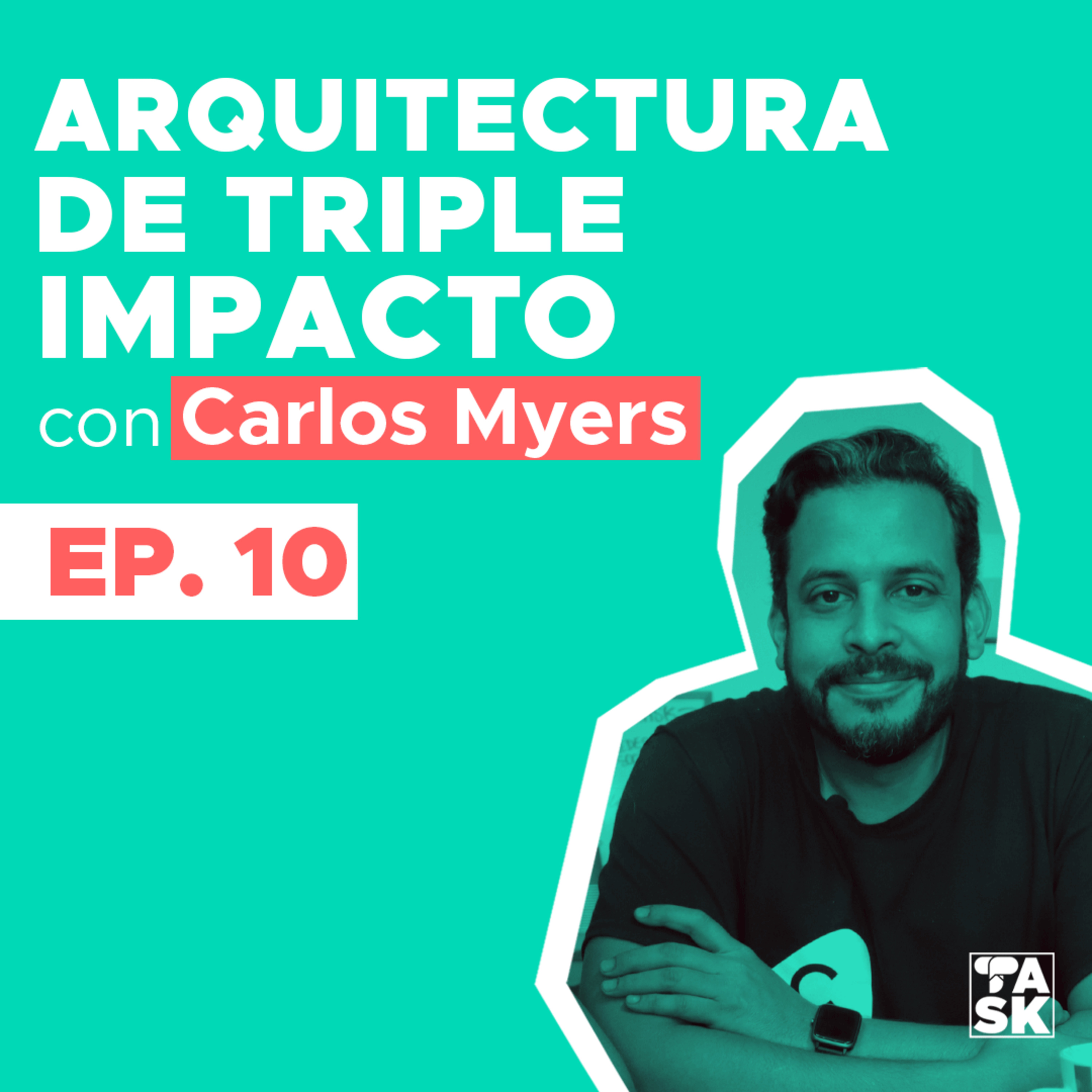 #TactiAsk​​ Episodio 10: Hablando de #Arquitectura​ de triple impacto​ con Carlos Myers episode artwork