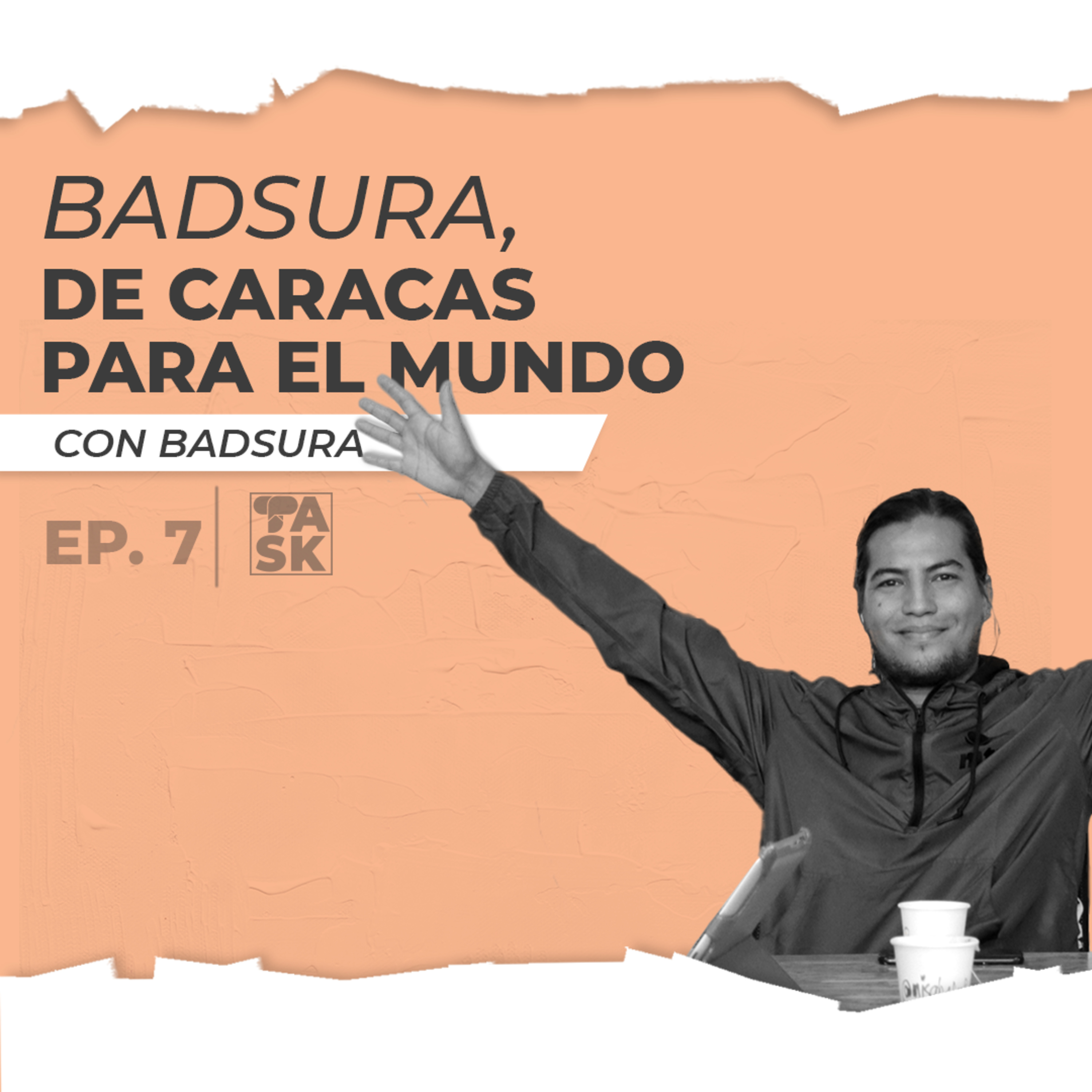#TactiAsk2 Episodio 7: Badsura, de Caracas para el mundo.