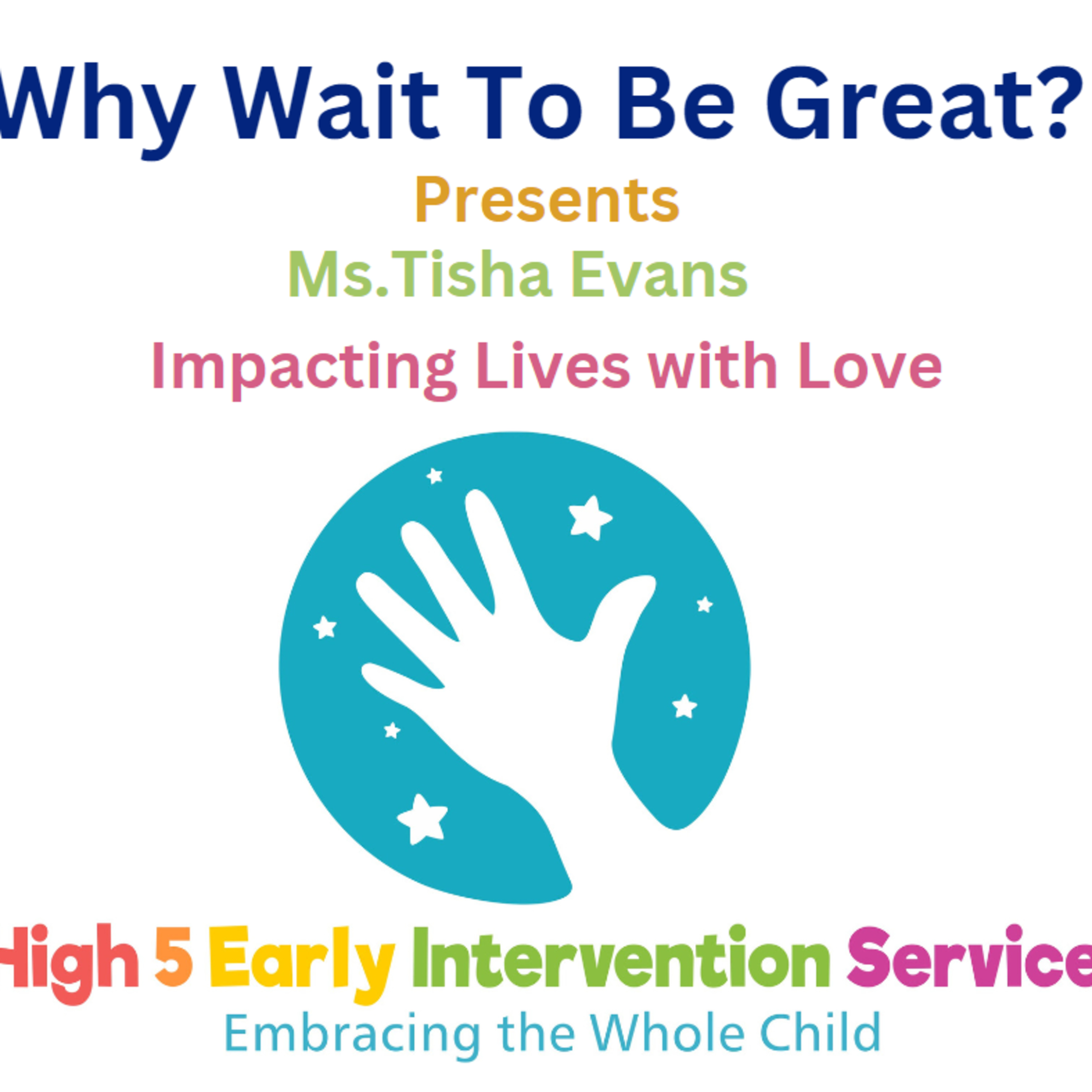 Tisha Evans High 5 Early Intervention Service/ Why Wait to Be Great? Goal Over-Achiever episode artwork