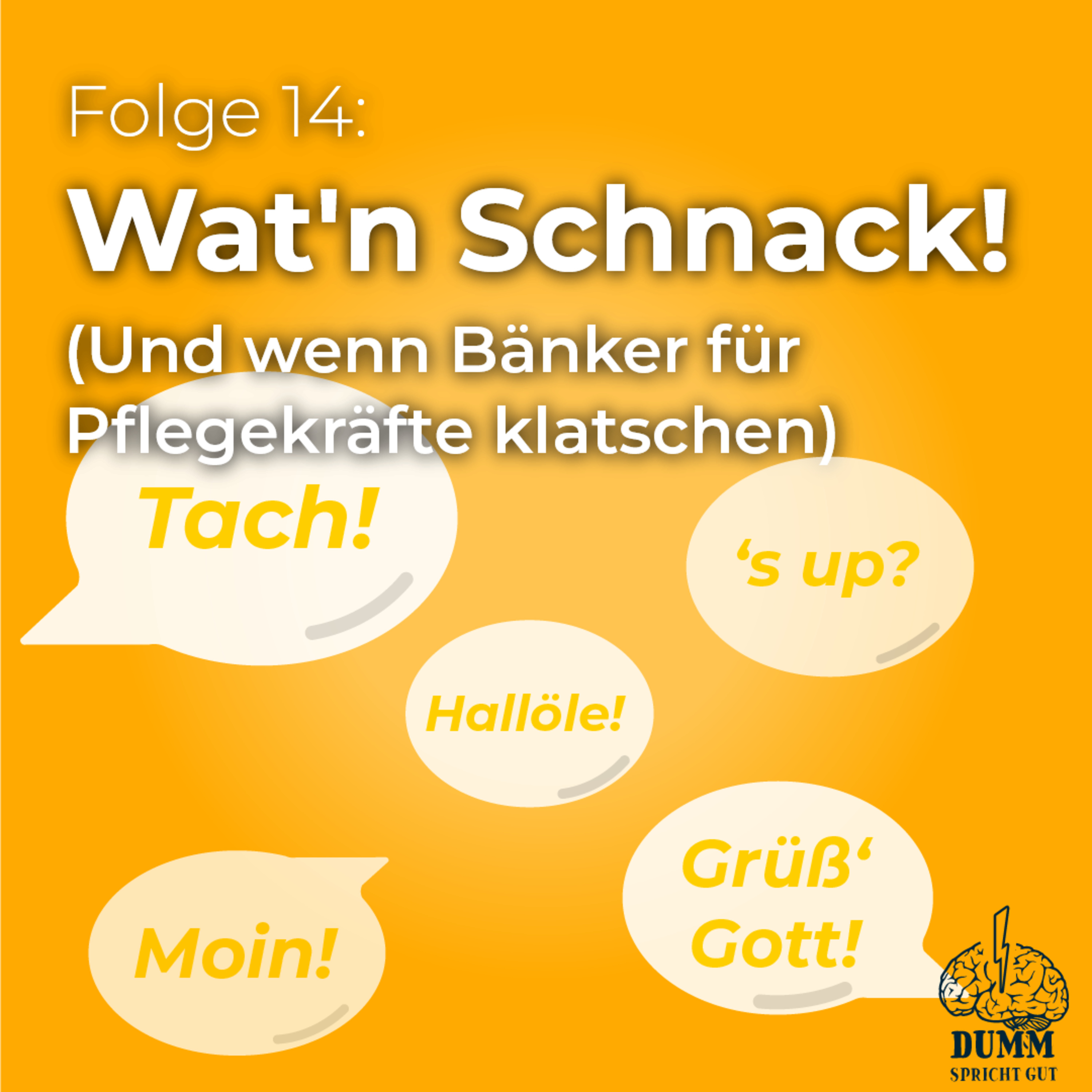 Dumm spricht gut