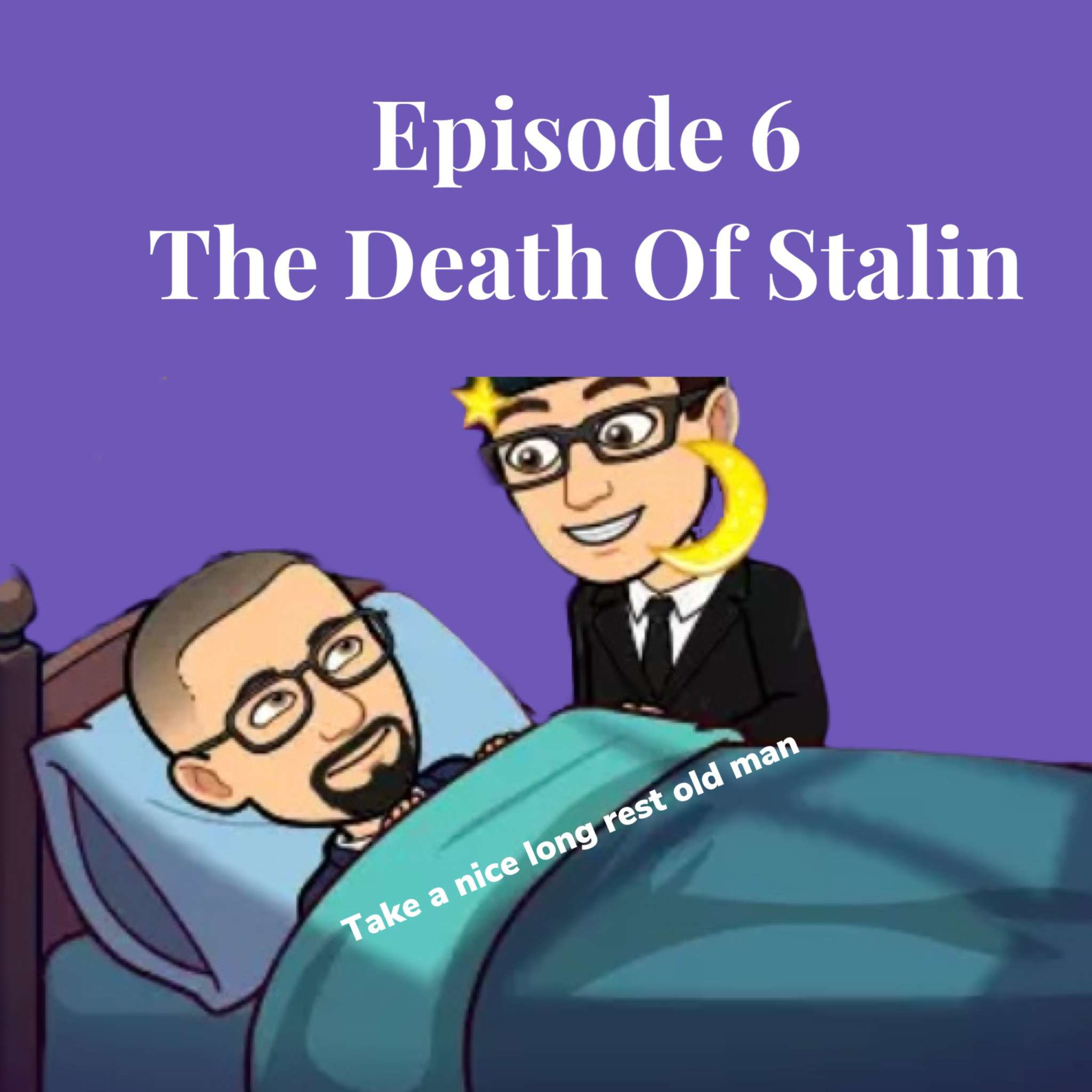 Episode six: The Death Of Stalin.