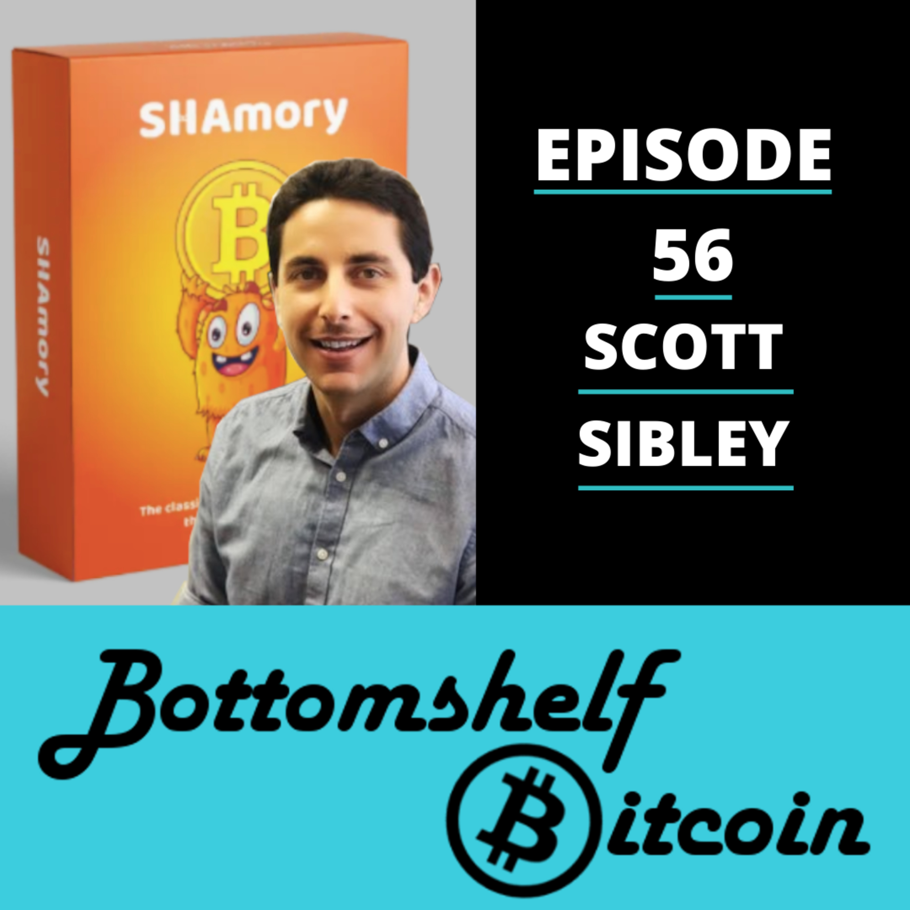 Scott Sibley, creator of SHAmory Bitcoin board game [Episode 56]