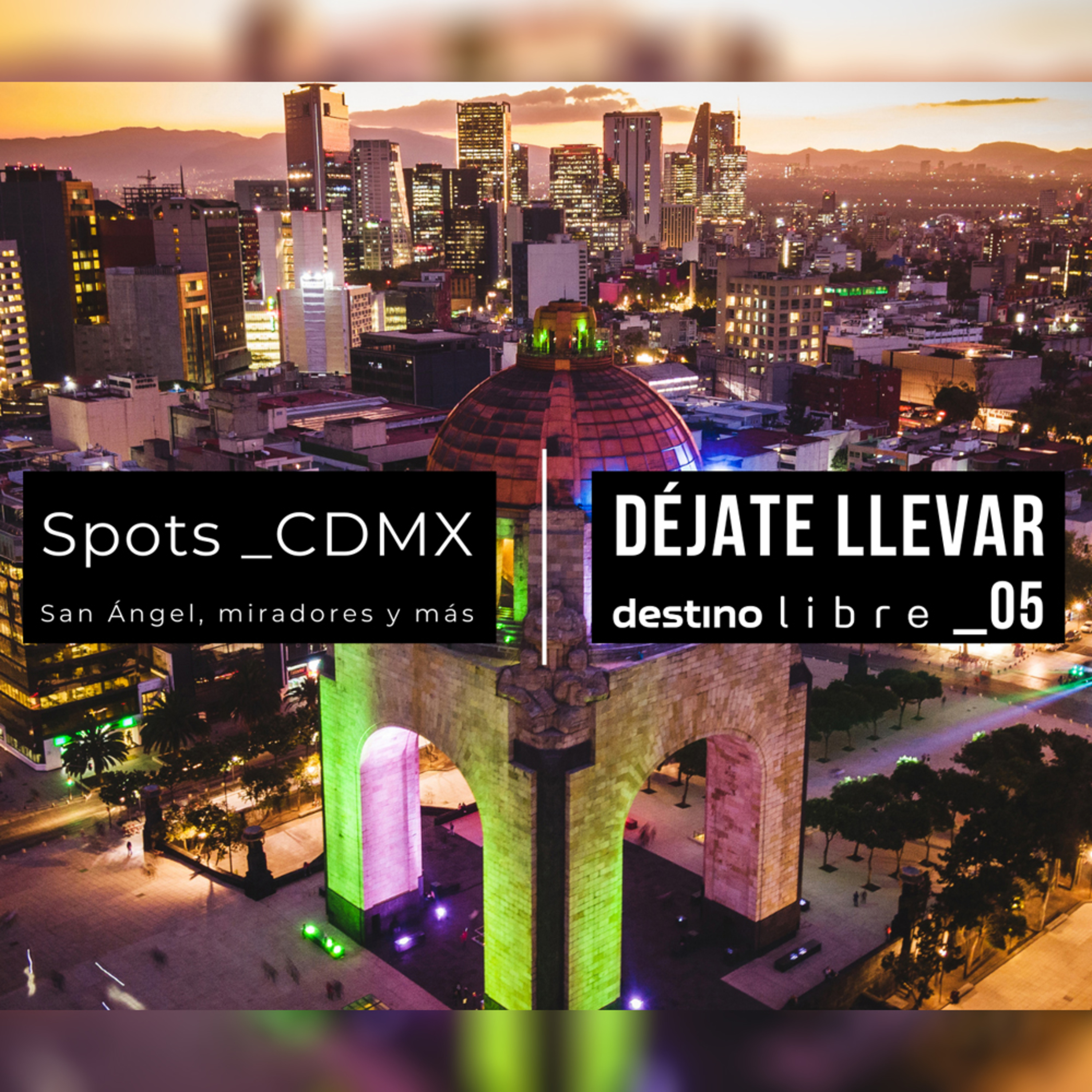 EP_05 BARRIO DE SAN ÁNGEL Y MEJORES VISTAS DE LA CDMX episode artwork