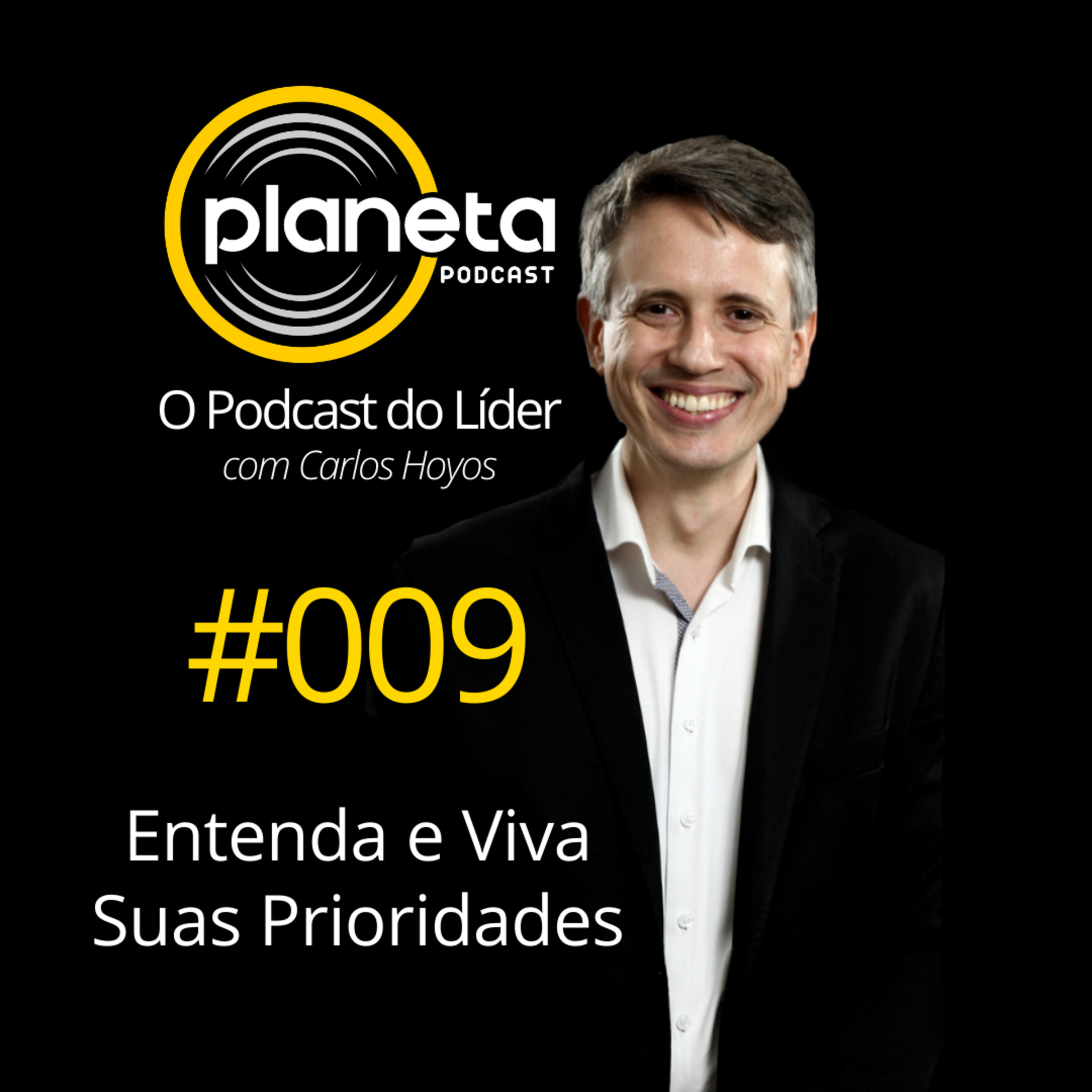 #009 - Entenda e Viva Suas Prioridades episode artwork