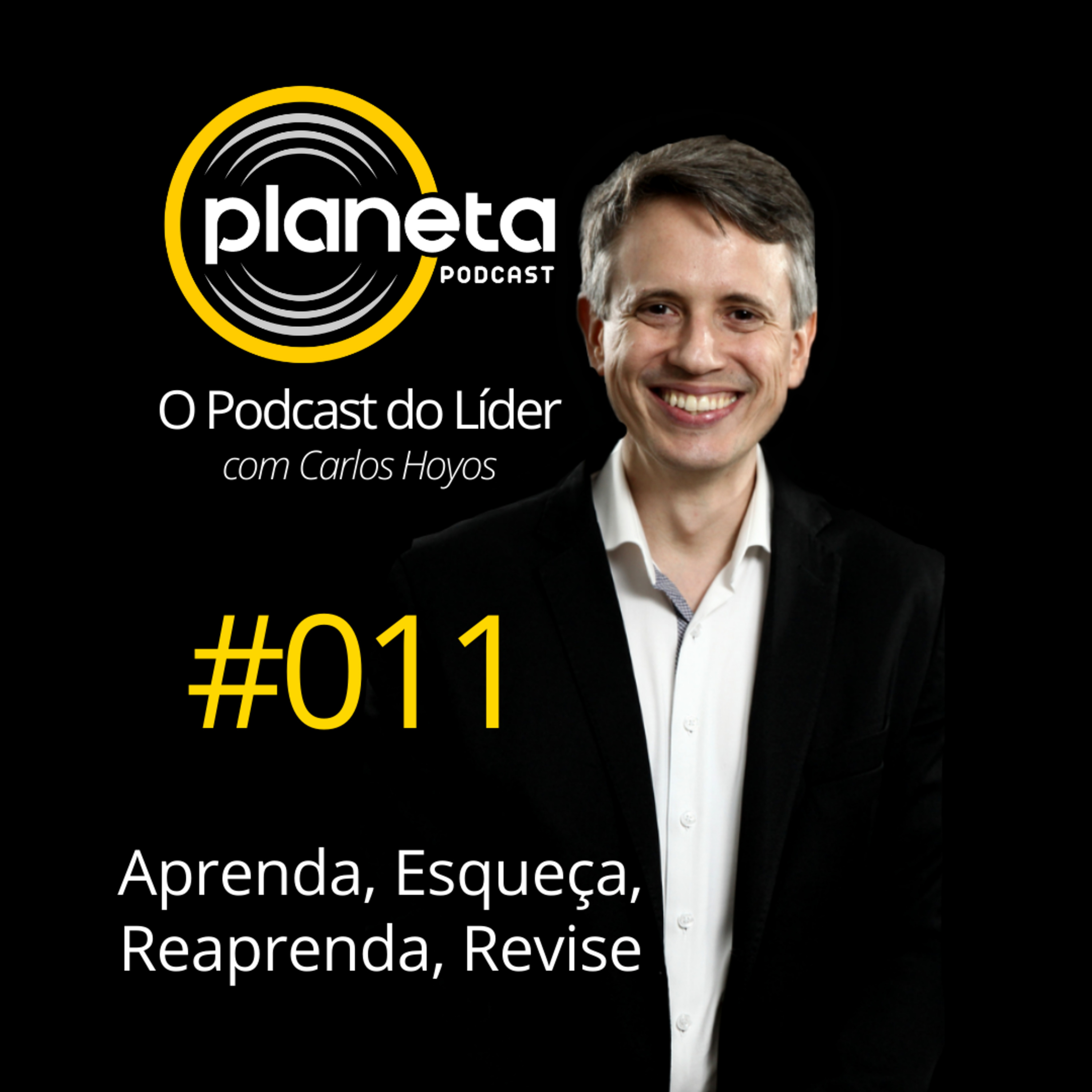#011 - Aprenda, Esqueça, Reaprenda, Revise
