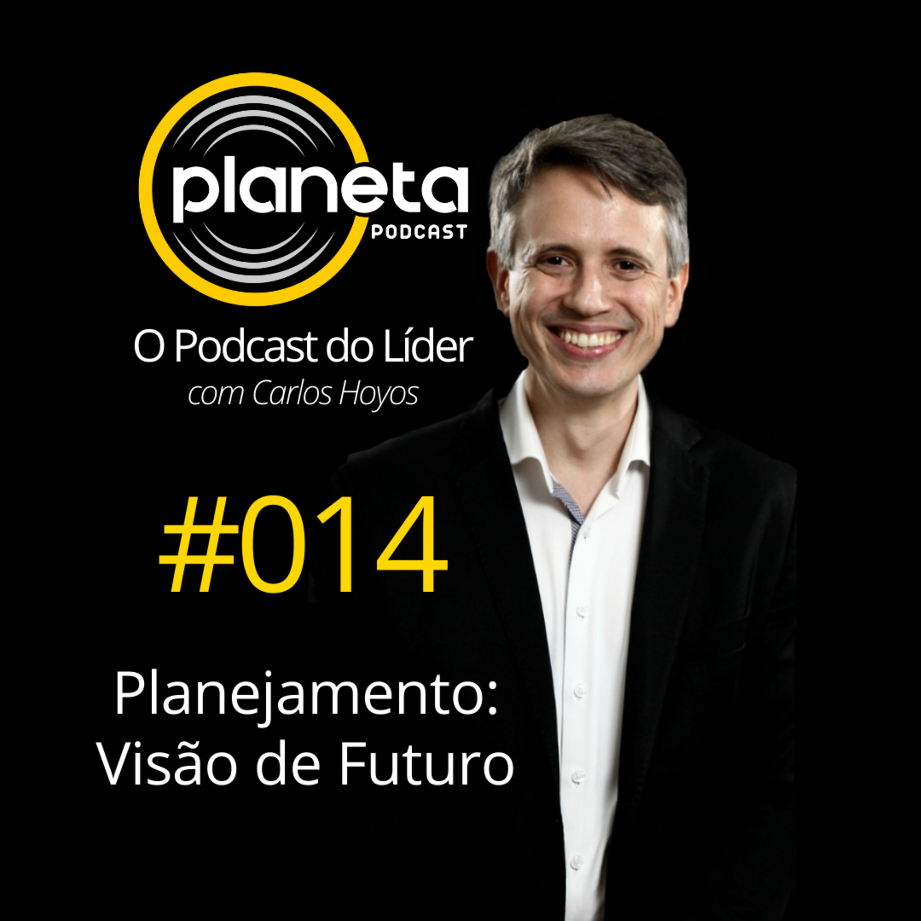 #014 - Planejamento: Visão de Futuro