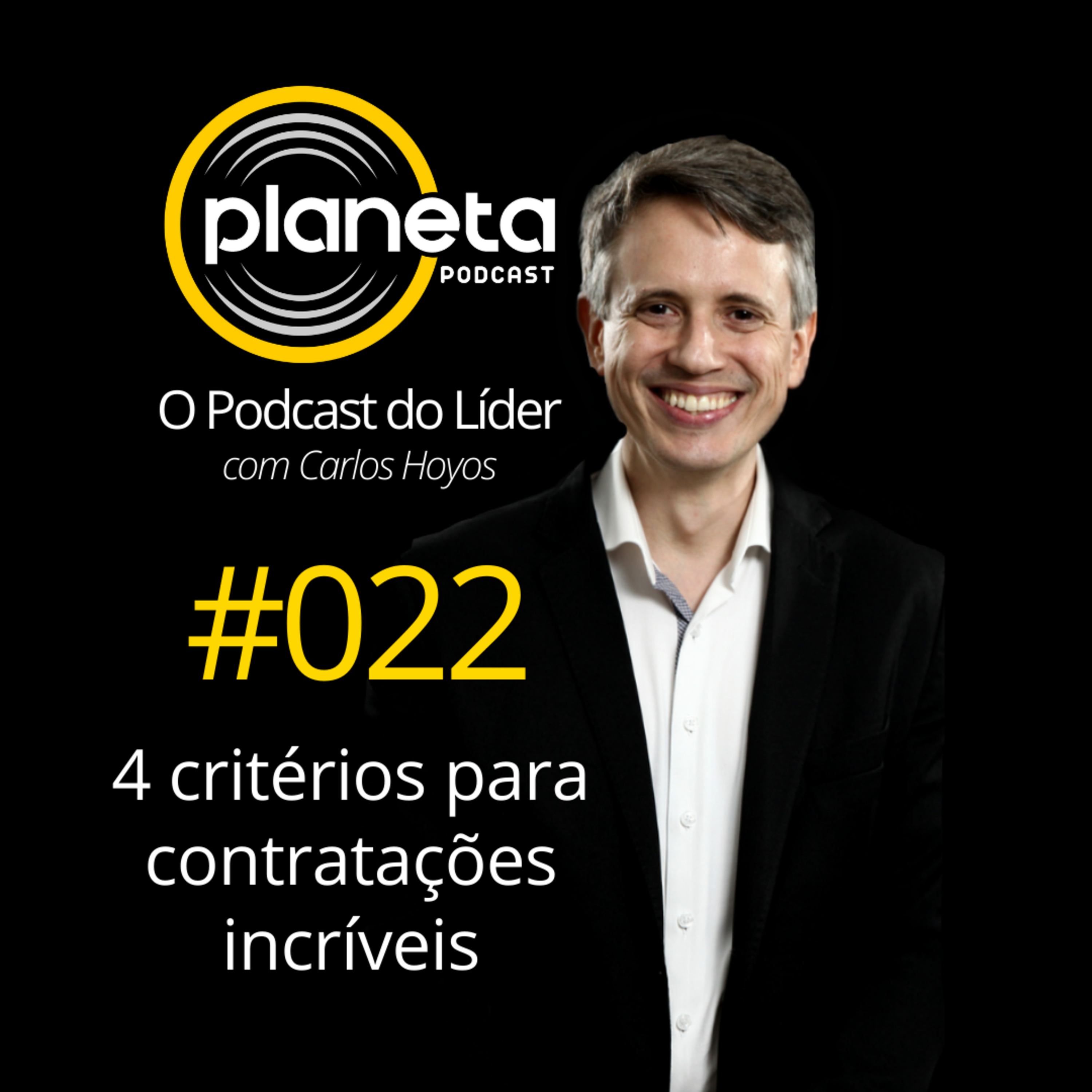 #022 - 4 critérios para contratações incríveis episode artwork