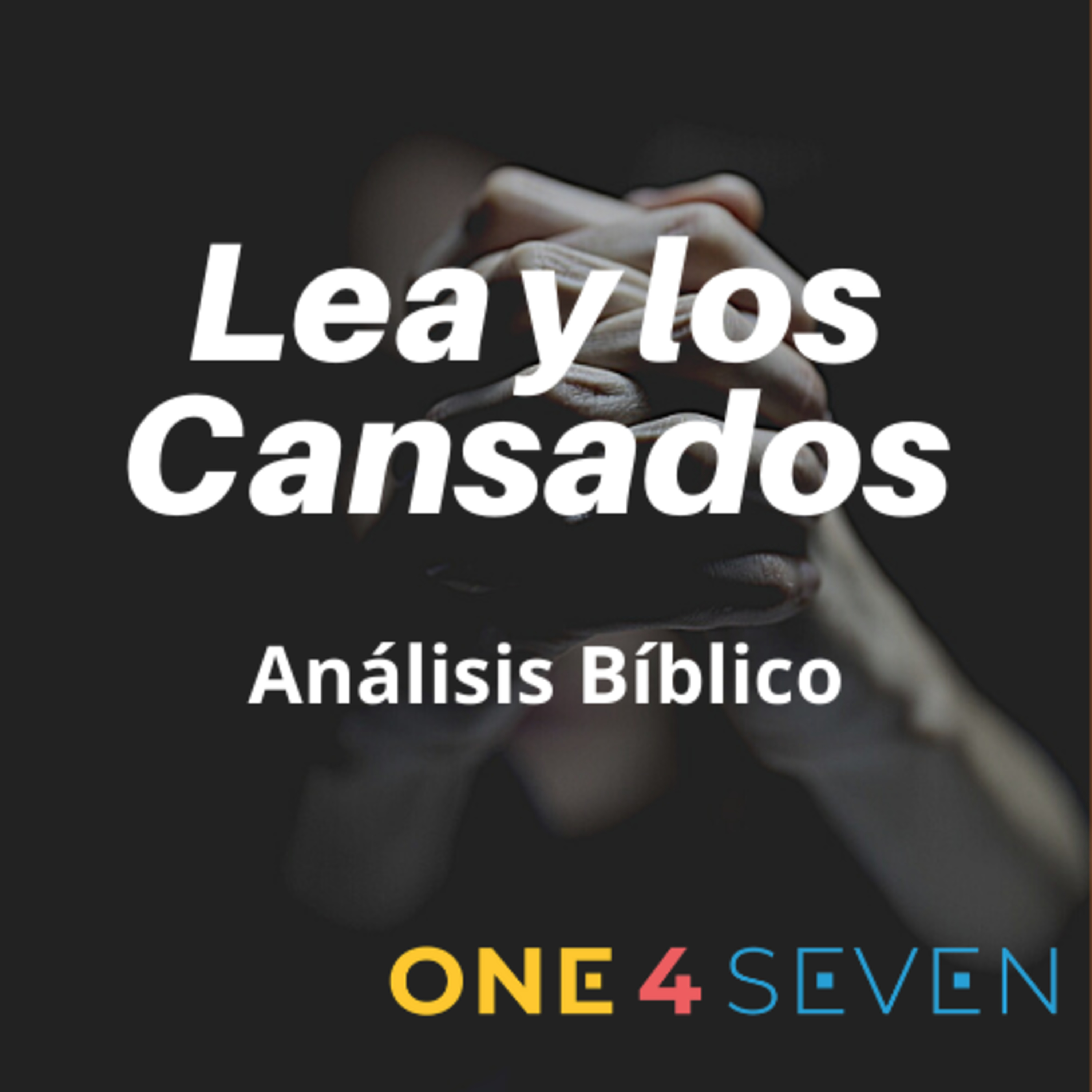 Análisis Bíblico: “Lea y los Cansados"