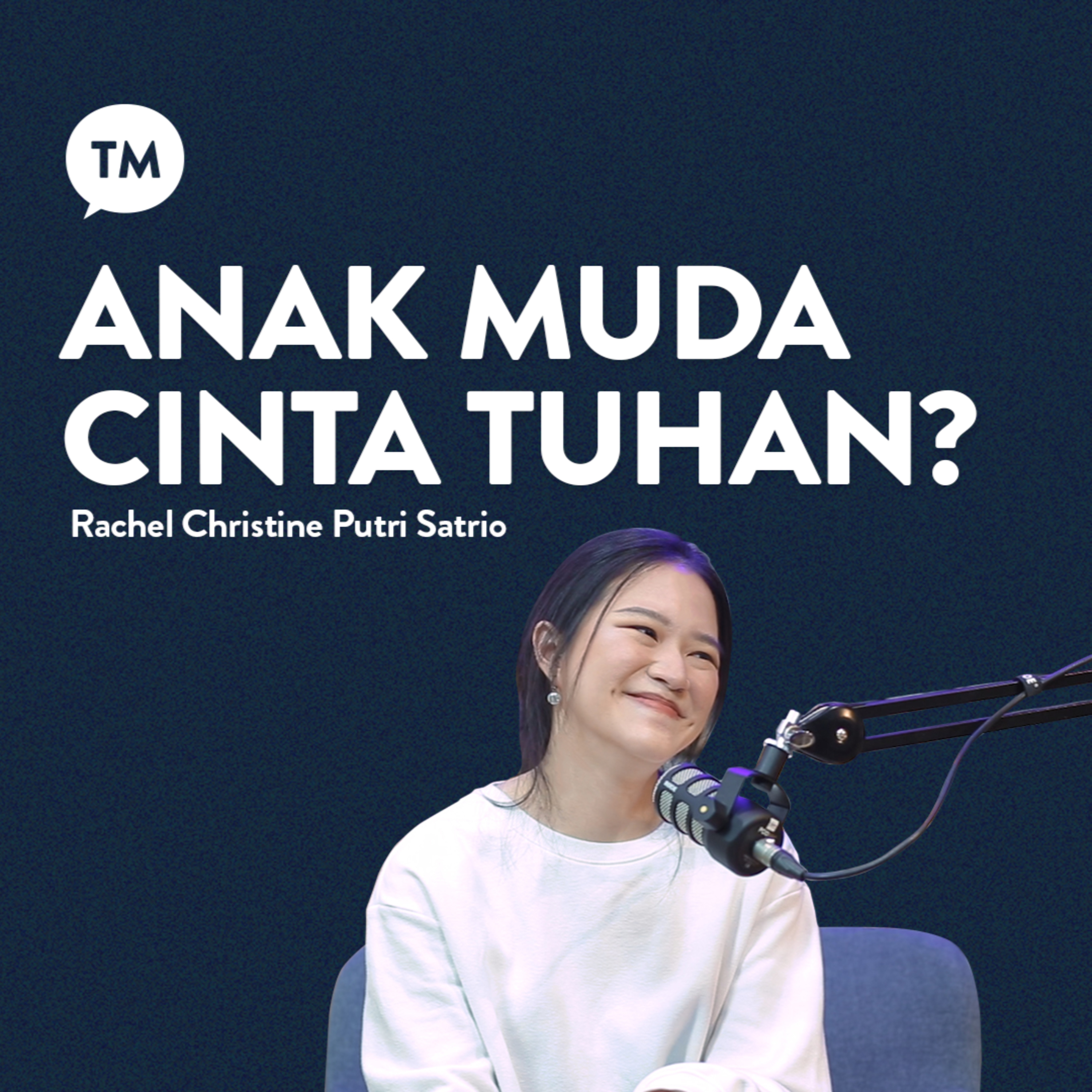 ANAK MUDA CINTA TUHAN??? | Testimony : Rachel CPS | TM Podcast episode artwork