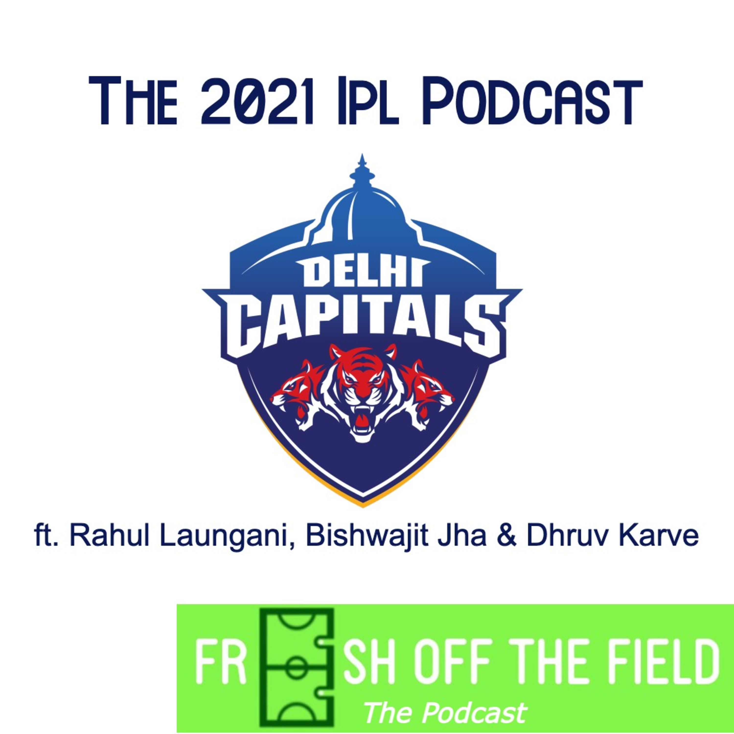 The 2021 IPL Podcast : Delhi Capitals Review 