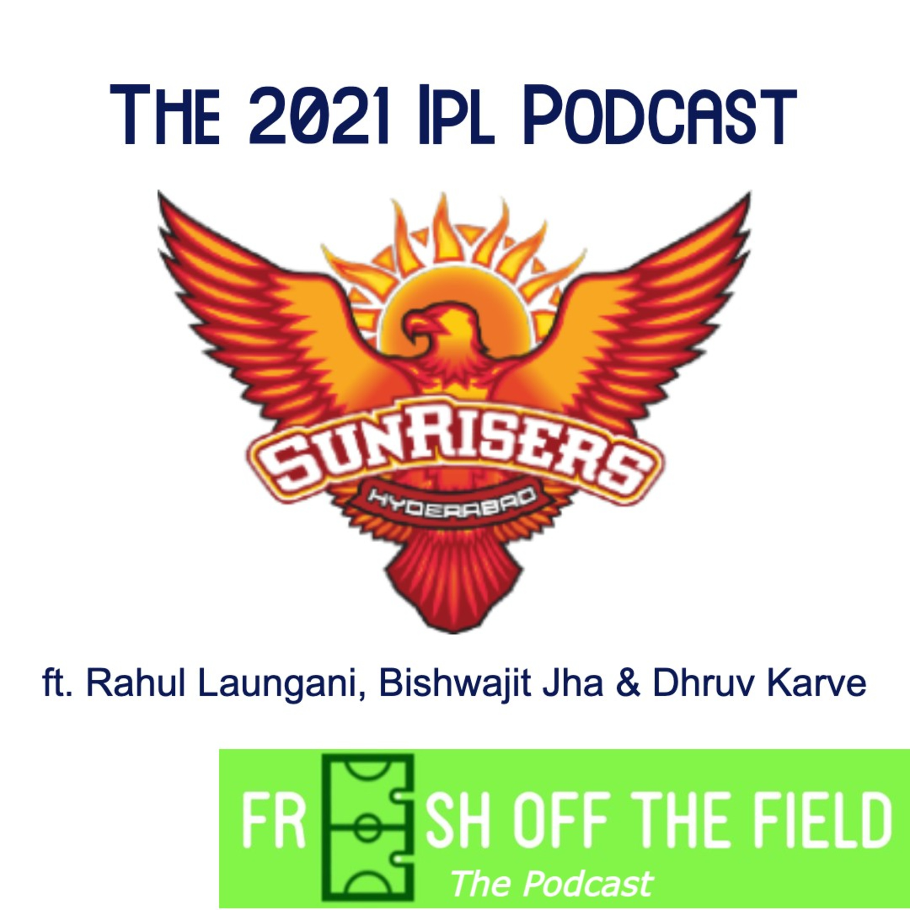 The 2021 IPL Podcast : Sunrisers Hyderabad Review  episode artwork