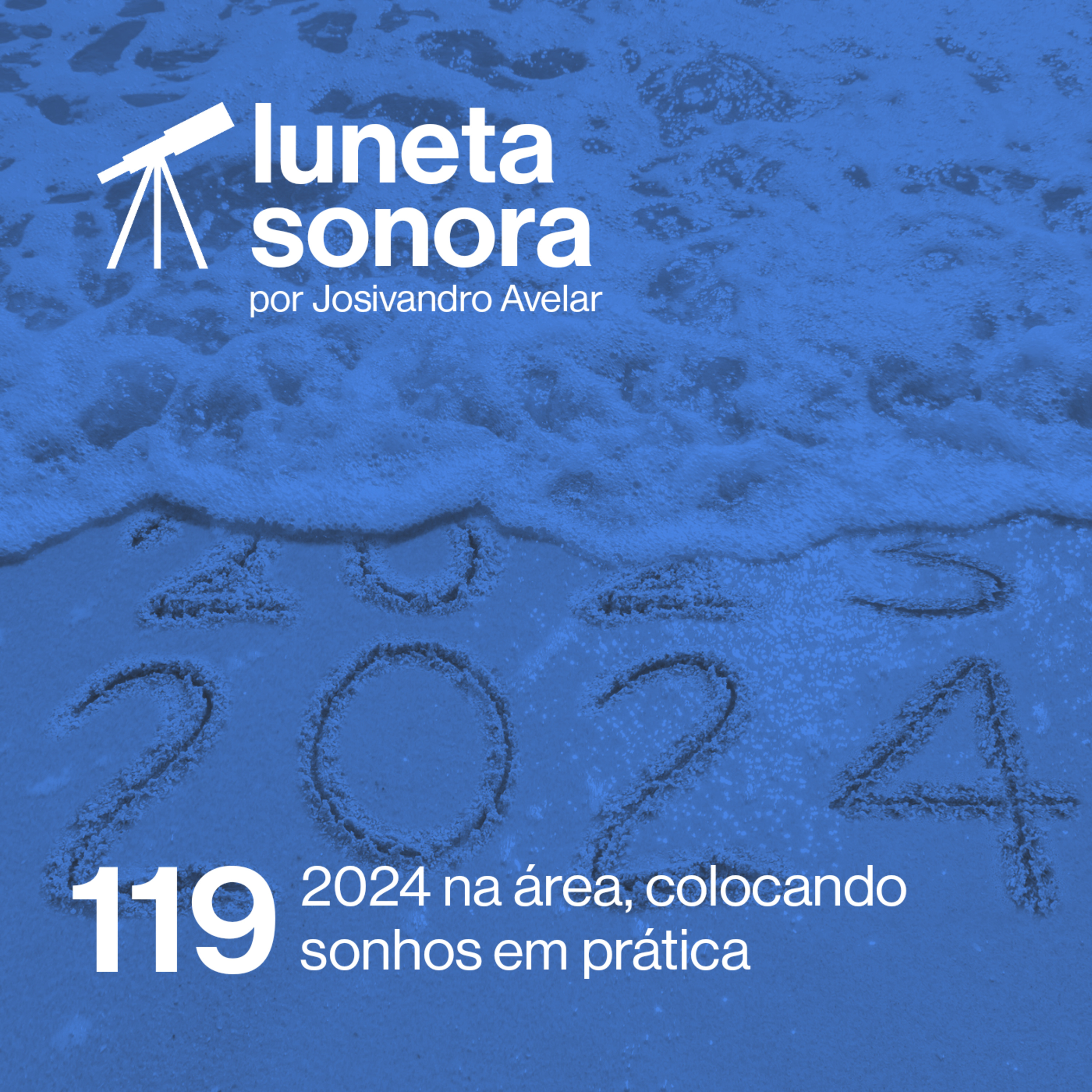 Luneta Sonora 119: 2024 na área, colocando sonhos em prática episode artwork