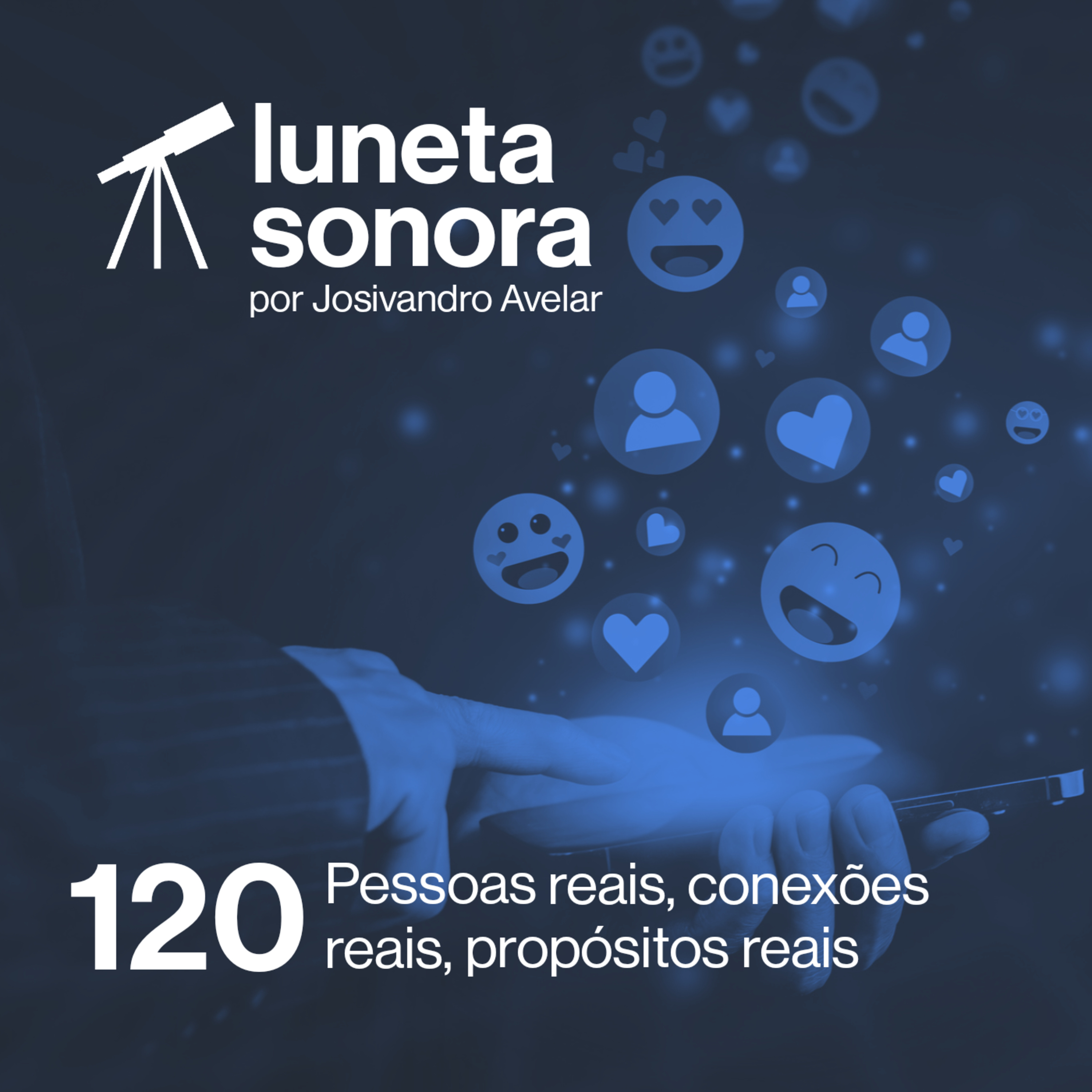 Luneta Sonora 120: Pessoas reais, conexões reais, propósitos reais episode artwork