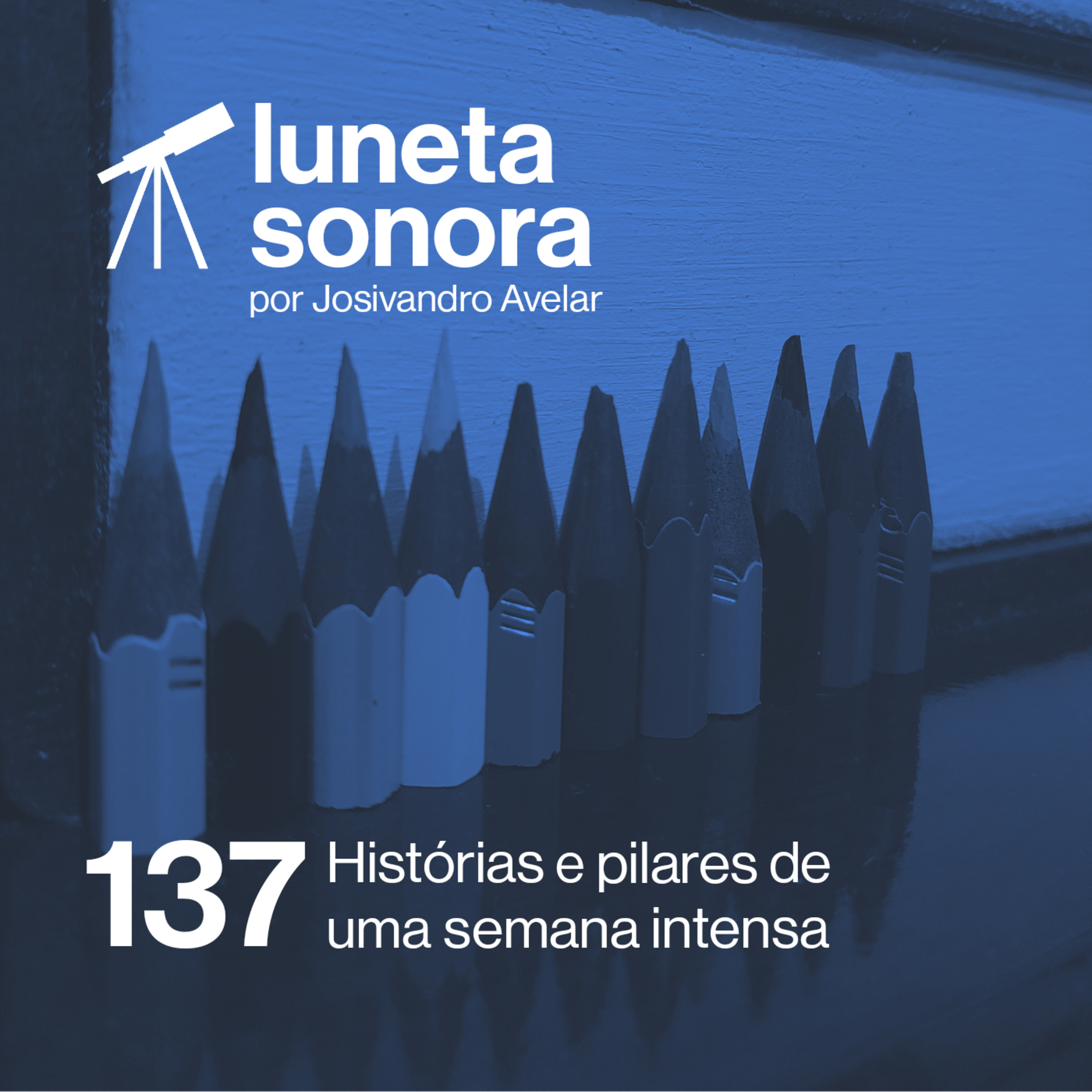 Luneta Sonora 137: Histórias e pilares de uma semana intensa episode artwork