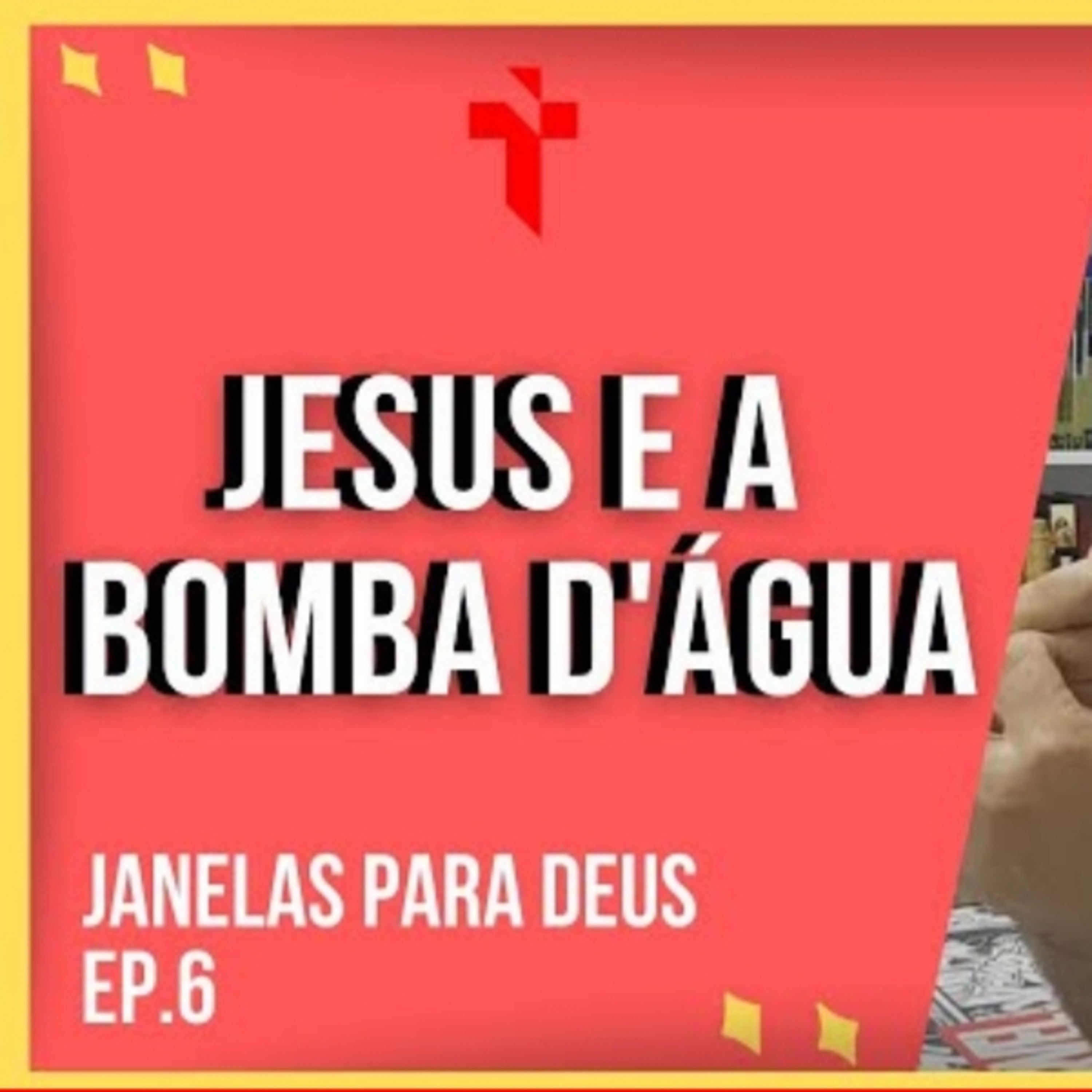 JESUS E A BOMBA D'ÁGUA - Janelas Para Deus - EP. 6 episode artwork