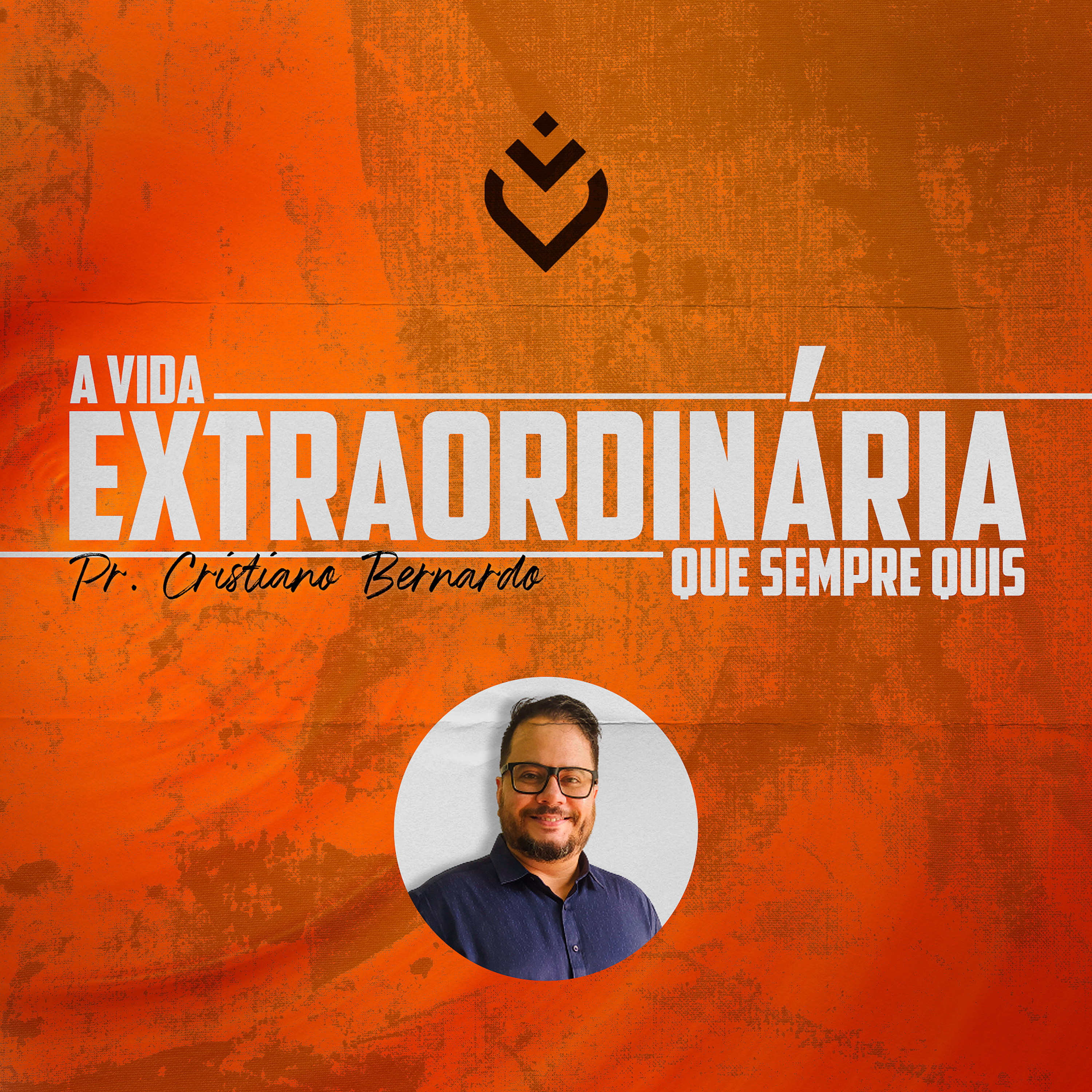 A VIDA EXTRAORDINÁRIA QUE SEMPRE QUIS - 04/03/21 - PR. CRISTIANO BERNARDO  episode artwork