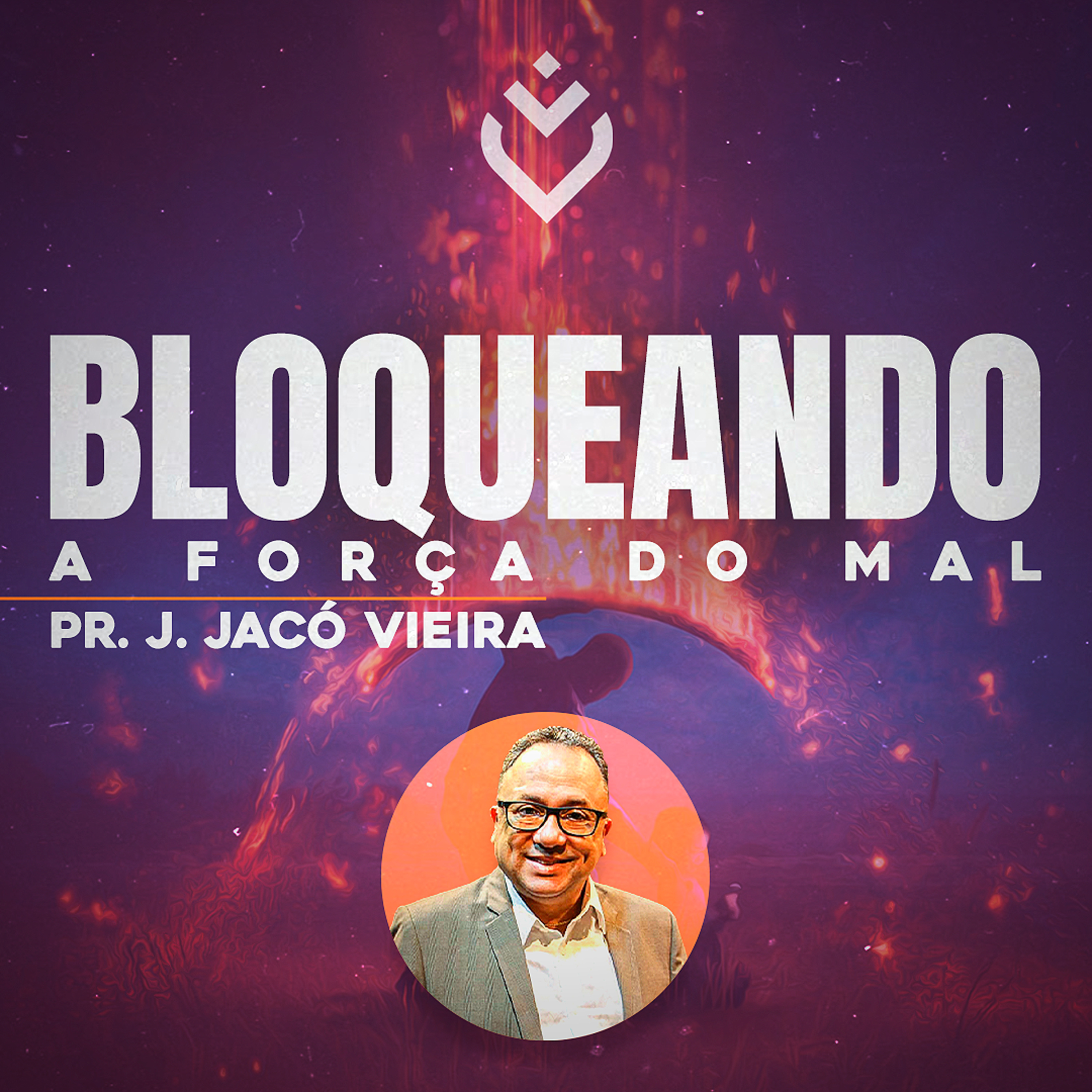 BLOQUEANDO A FORÇA DO MAL - 11/03/21 - PR. JACÓ VIEIRA episode artwork
