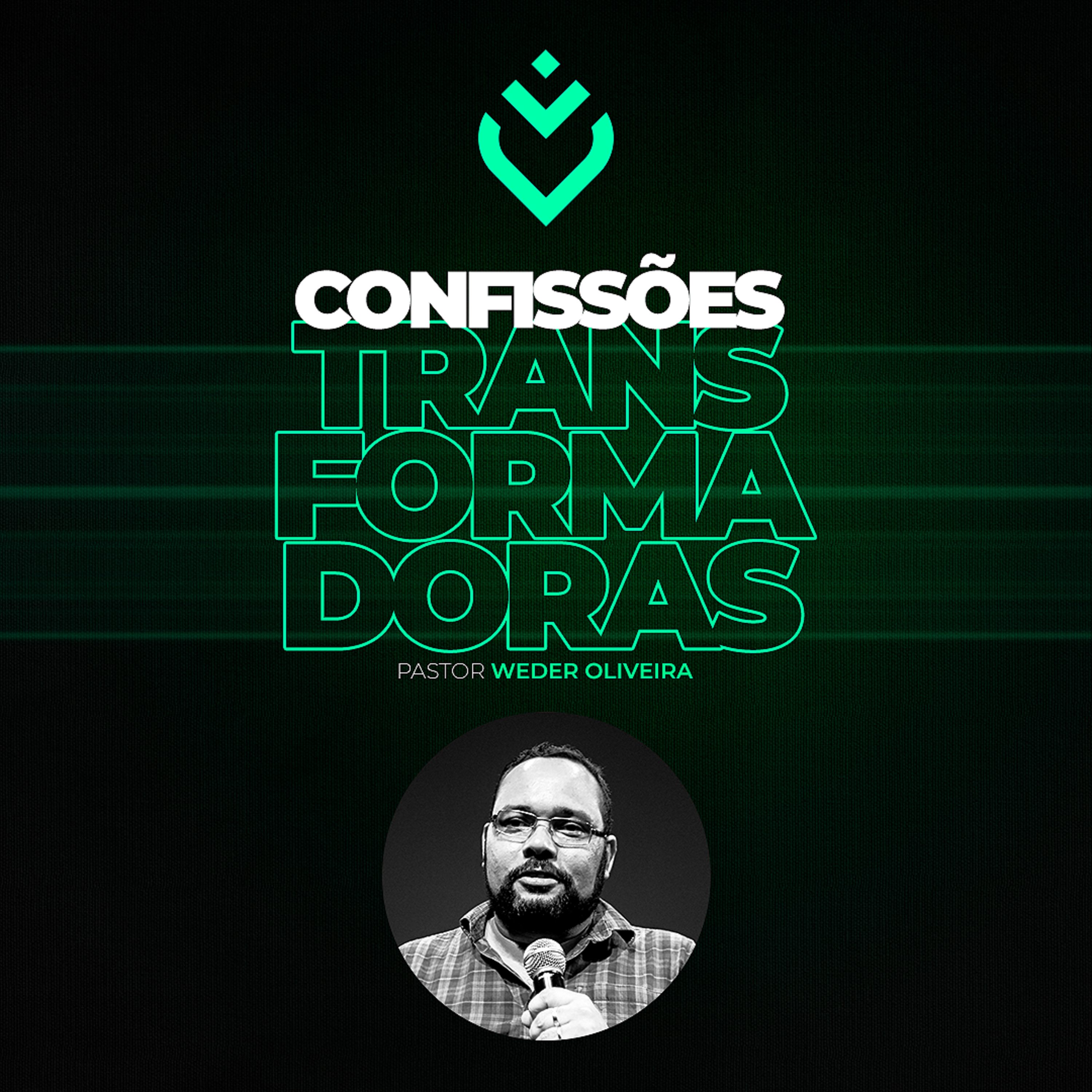 CONFISSÕES TRANSFORMADORAS - 01/04/21 - PR. WEDER OLIVEIRA episode artwork