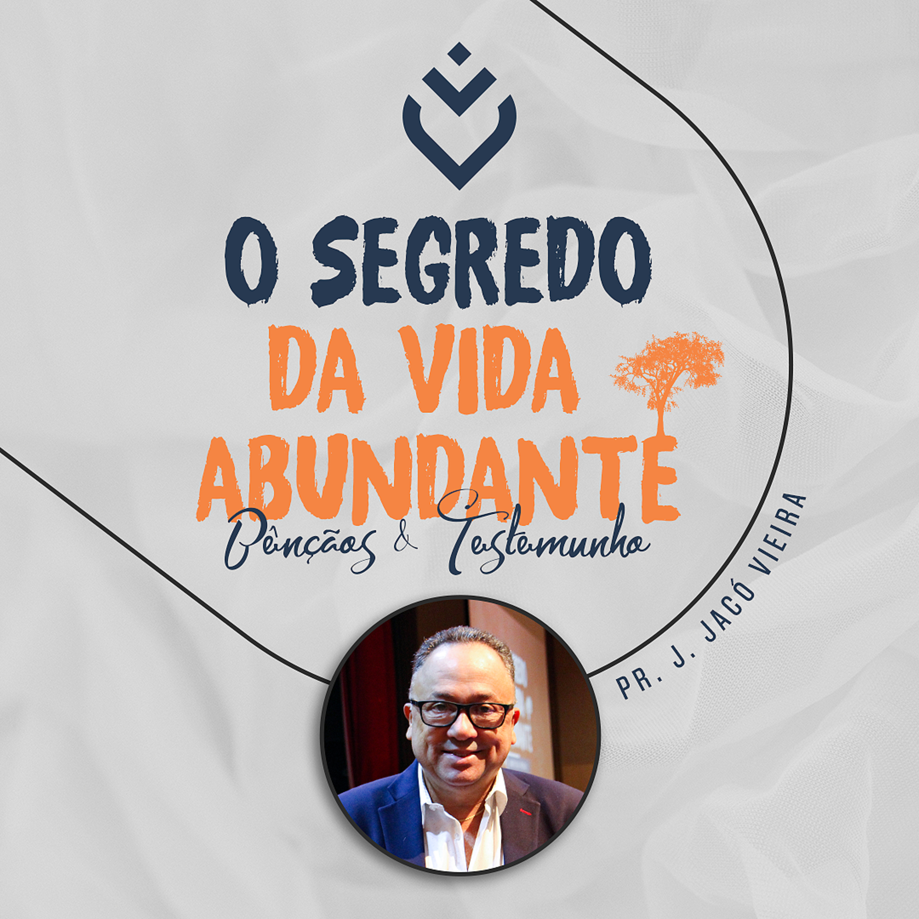 SÉRIE: O SEGREDO DA VIDA ABUNDANTE - 11/04/21 - PR. J. JACÓ VIEIRA  episode artwork