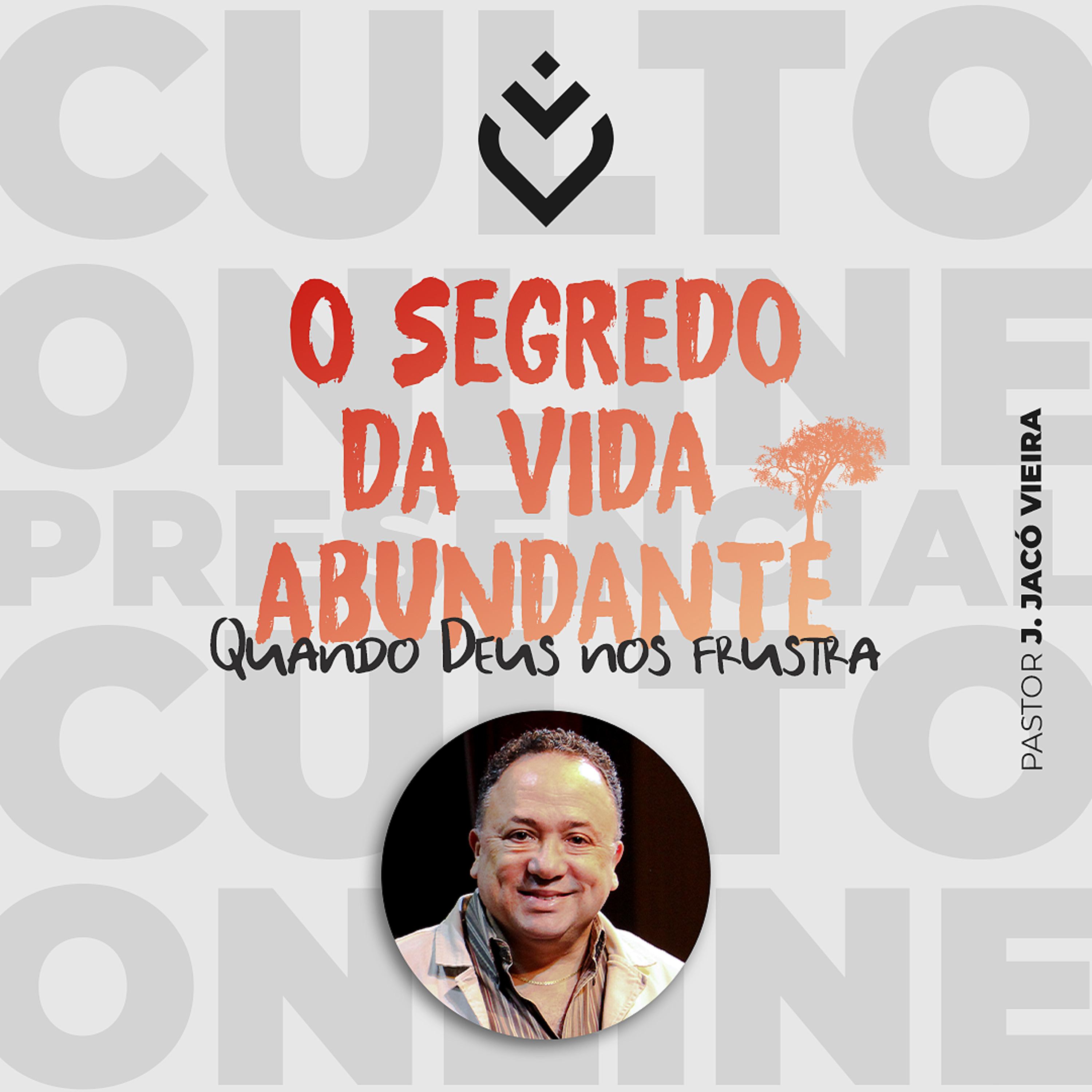 SÉRIE: O SEGREDO DA VIDA ABUNDANTE - 02/05/21 - PR. J. JACÓ VIEIRA  episode artwork