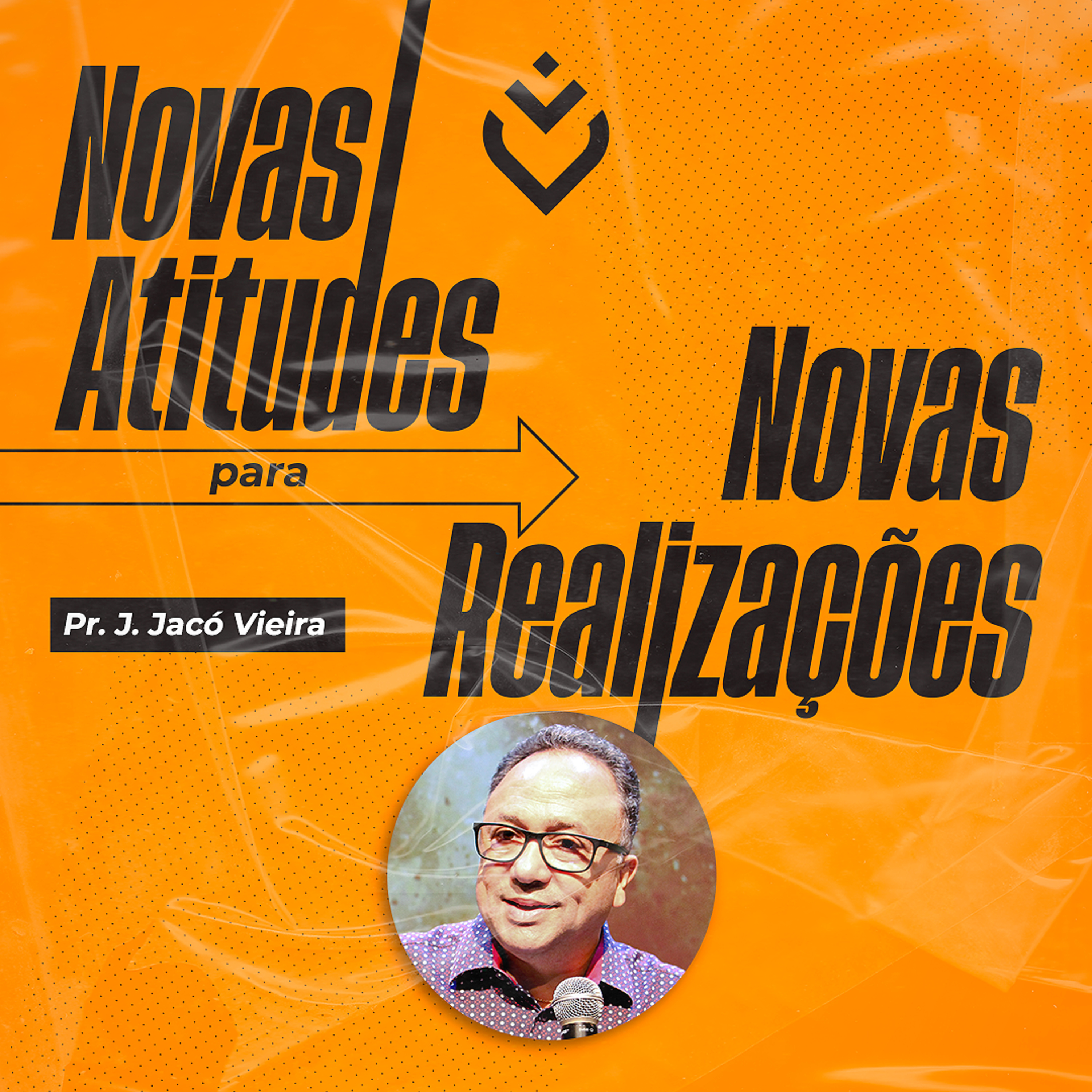 NOVAS ATITUDES PARA NOVAS REALIZAÇÕES - 06/05/21 - PR. J. JACÓ VIEIRA episode artwork