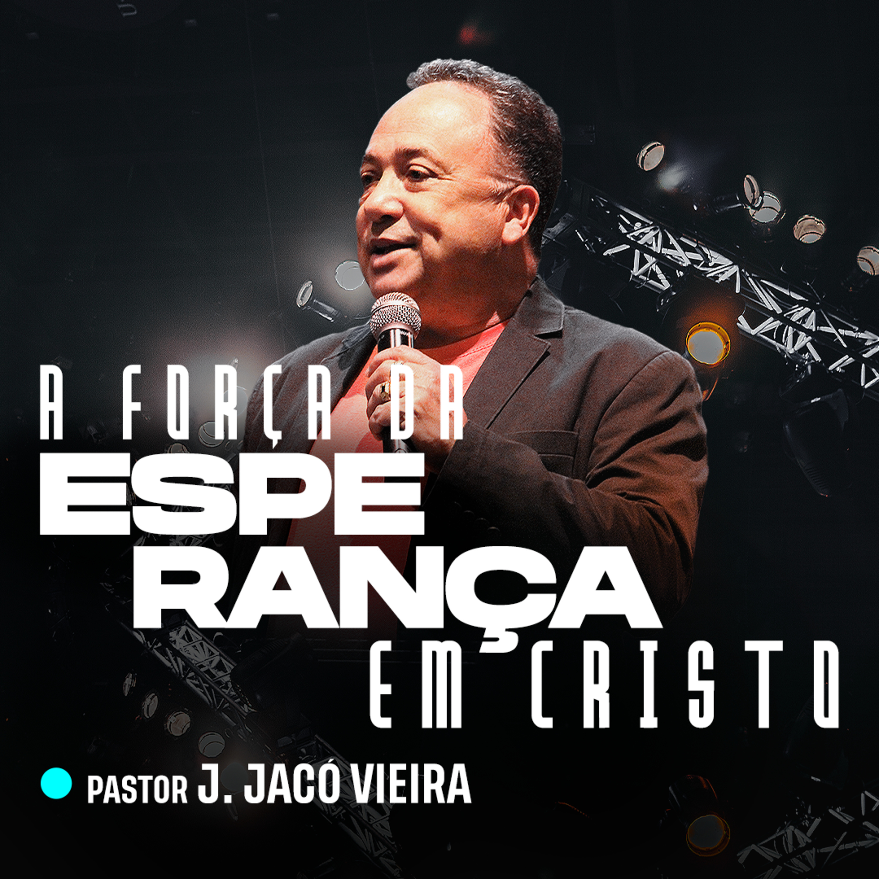 A FORÇA DA ESPERANÇA EM CRISTO - 30/05/21 - PR. J. JACÓ VIEIRA episode artwork