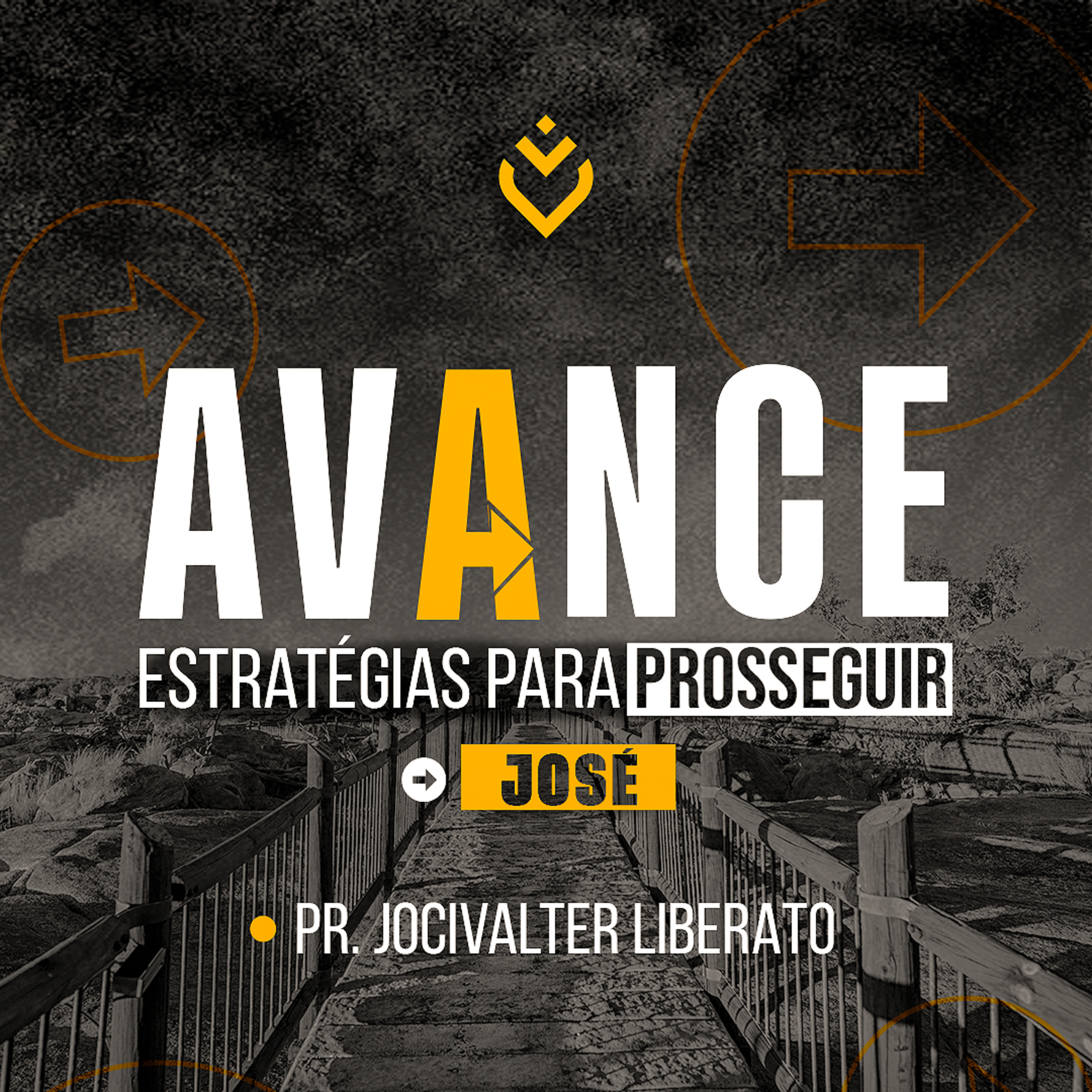 SÉRIE: AVANCE ESTRATÉGIAS PARA PROSSEGUIR - JOSÉ - 23/06/21 - PR. JOCIVALTER LIBERATO episode artwork