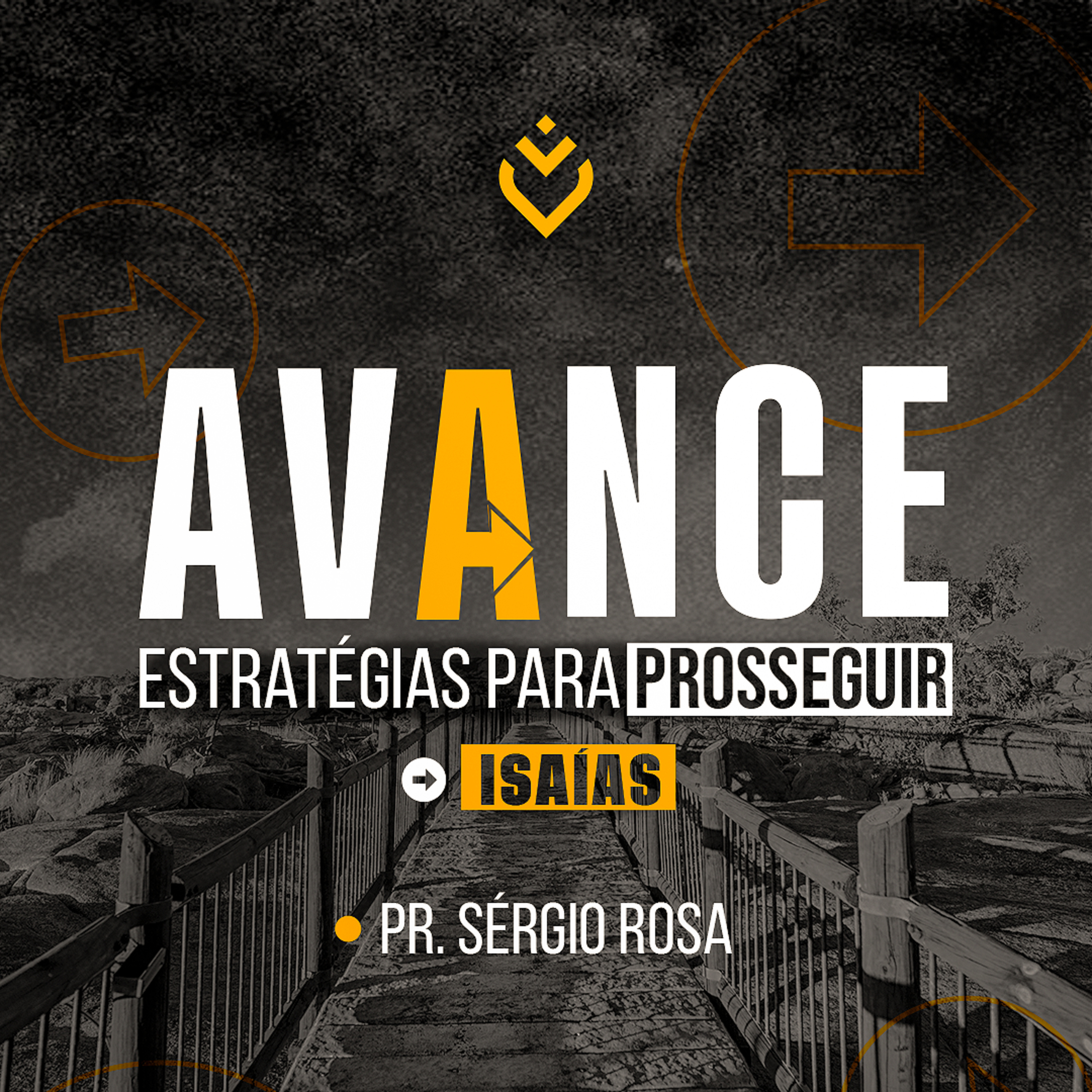 SÉRIE: AVANCE ESTRATÉGIAS PARA PROSSEGUIR - ISAÍAS - 30/06/21 - PR. SÉRGIO ROSA episode artwork