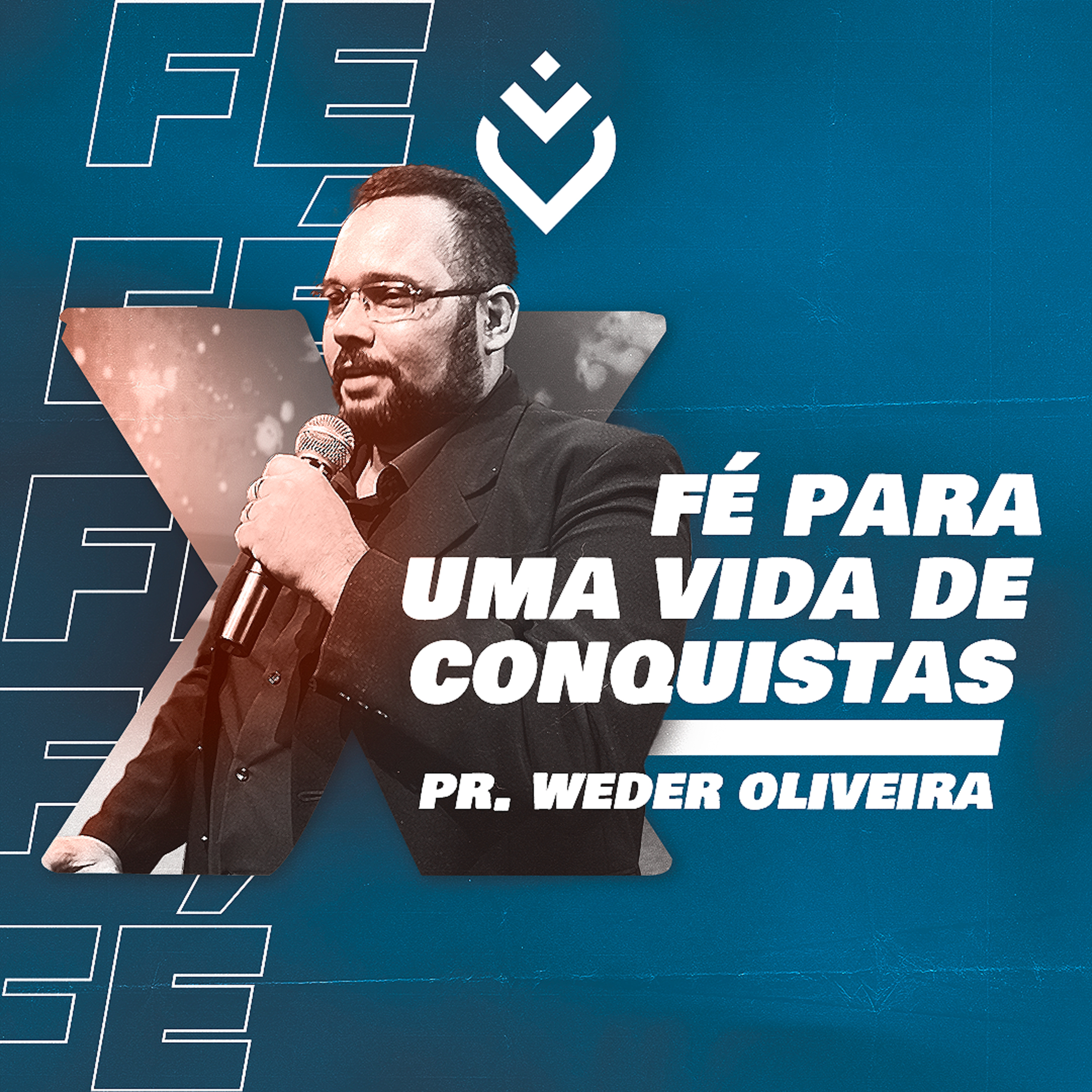 FÉ PARA UMA VIDA DE CONQUISTAS - 08/07/21 - PR. WEDER OLIVEIRA  episode artwork