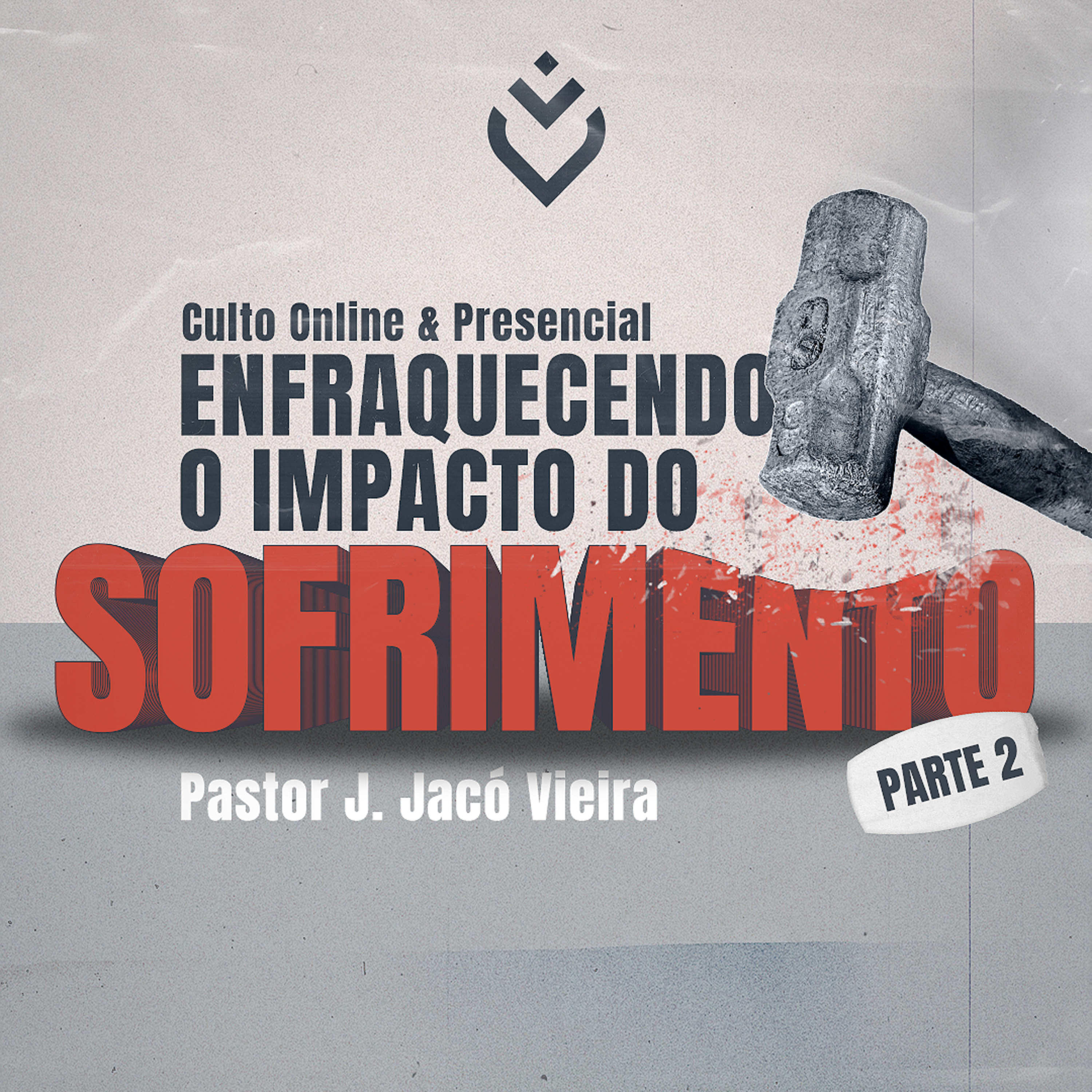 SÉRIE: ENFRAQUECENDO O IMPACTO DO SOFRIMENTO - 12/08/21 - PR. J. JACÓ VIEIRA episode artwork