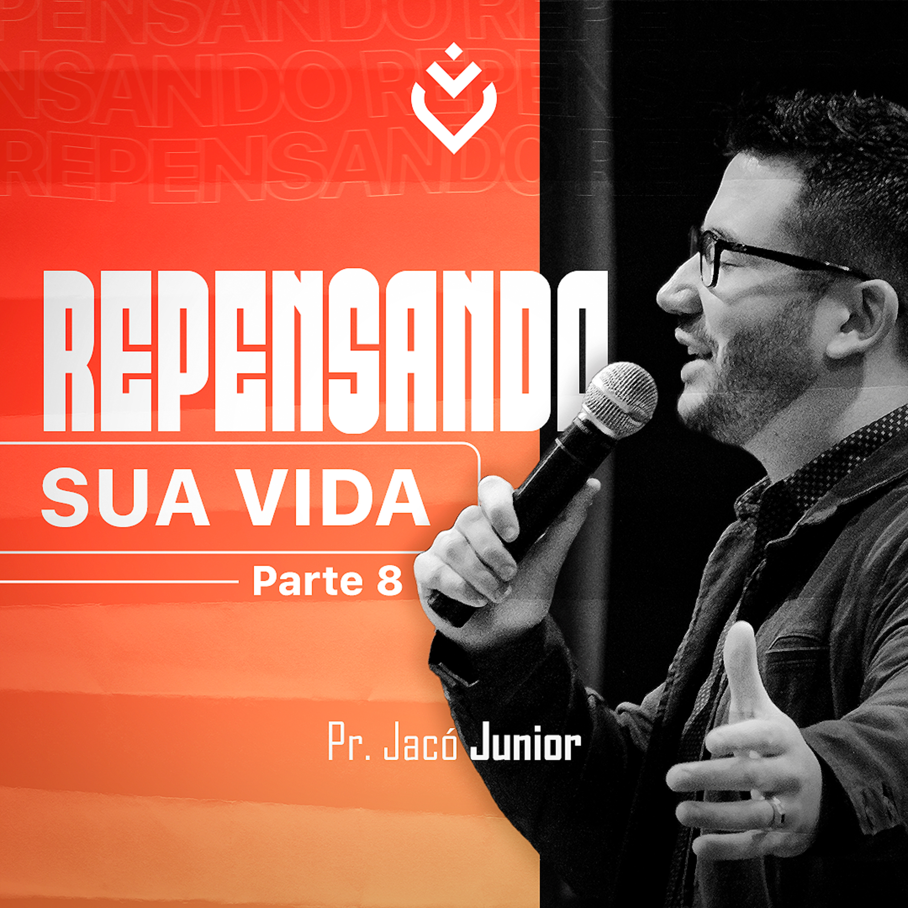 SÉRIE: REPENSANDO SUA VIDA - 22/08/21 - PR. JACÓ JUNIOR