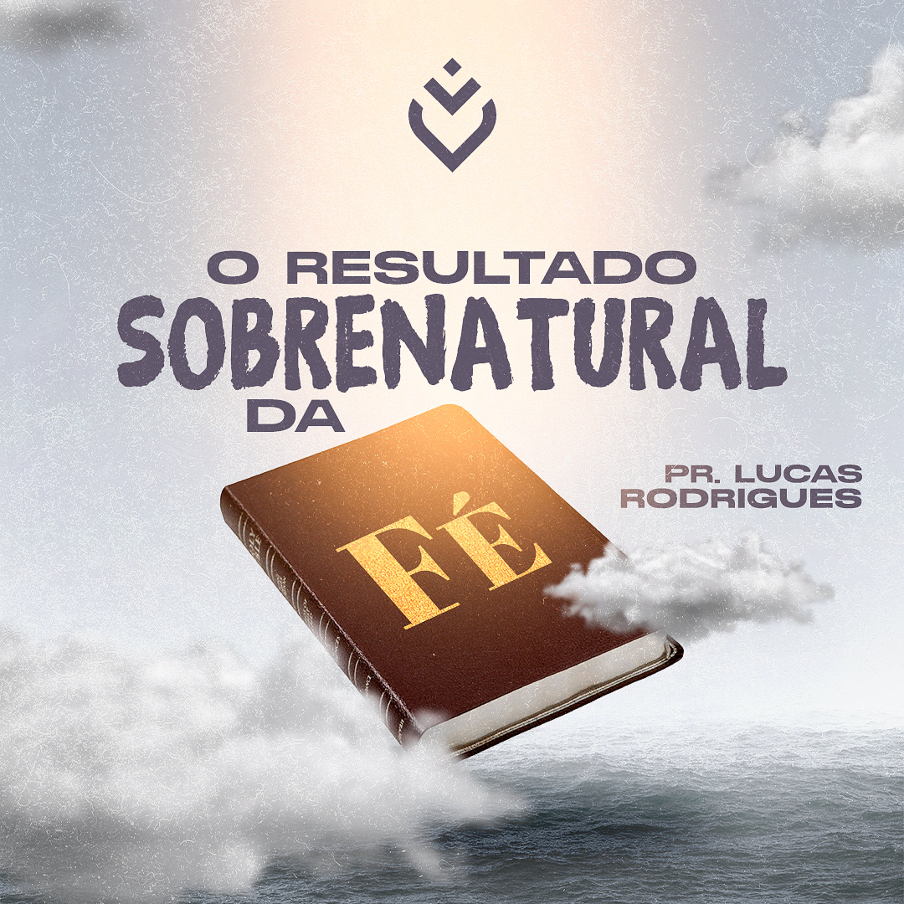 O RESULTADO SOBRENATURAL DA FÉ - 26/08/21 - PR. LUCAS RODRIGUES