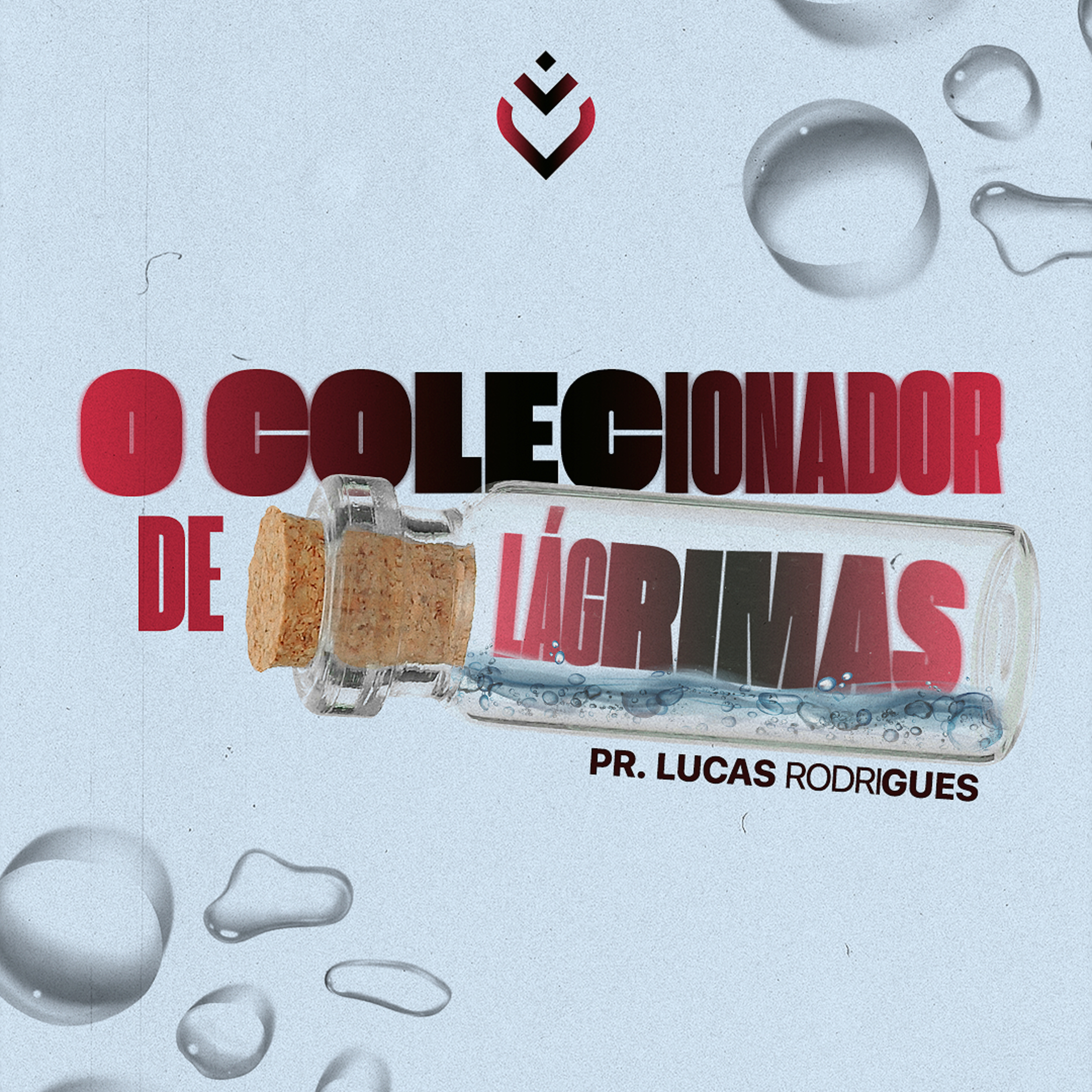 O COLECIONADOR DE LÁGRIMAS - 02/09/21 - PR. LUCAS RODRIGUES