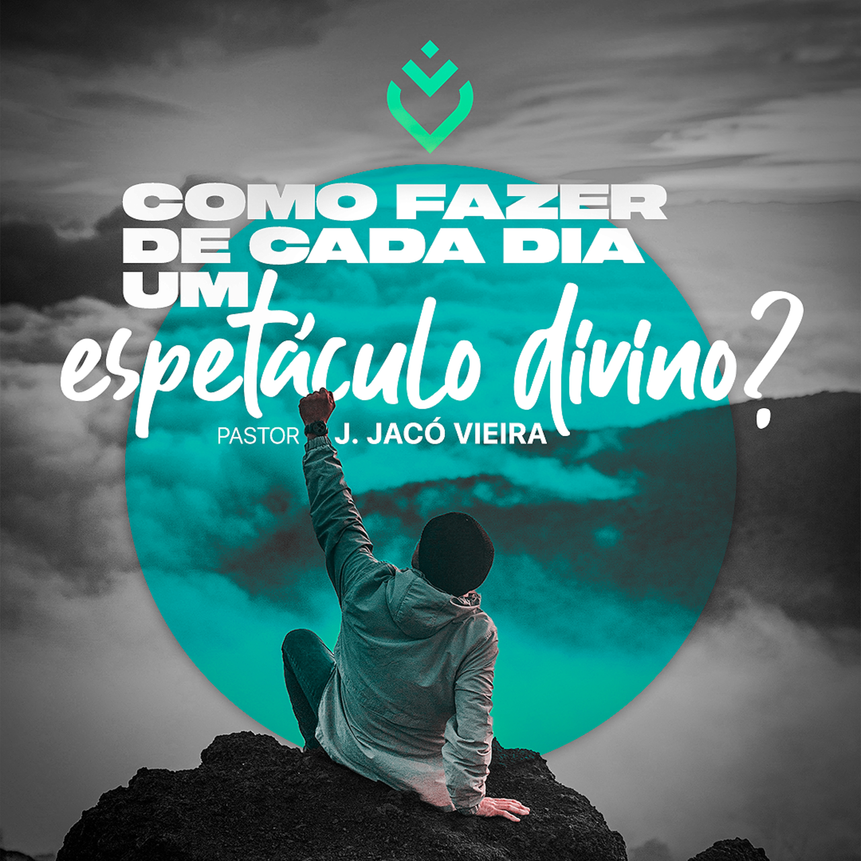 COMO FAZER DE CADA DIA UM ESPETÁCULO DIVINO - 23/09/21 - PR. J. JACÓ VIEIRA episode artwork
