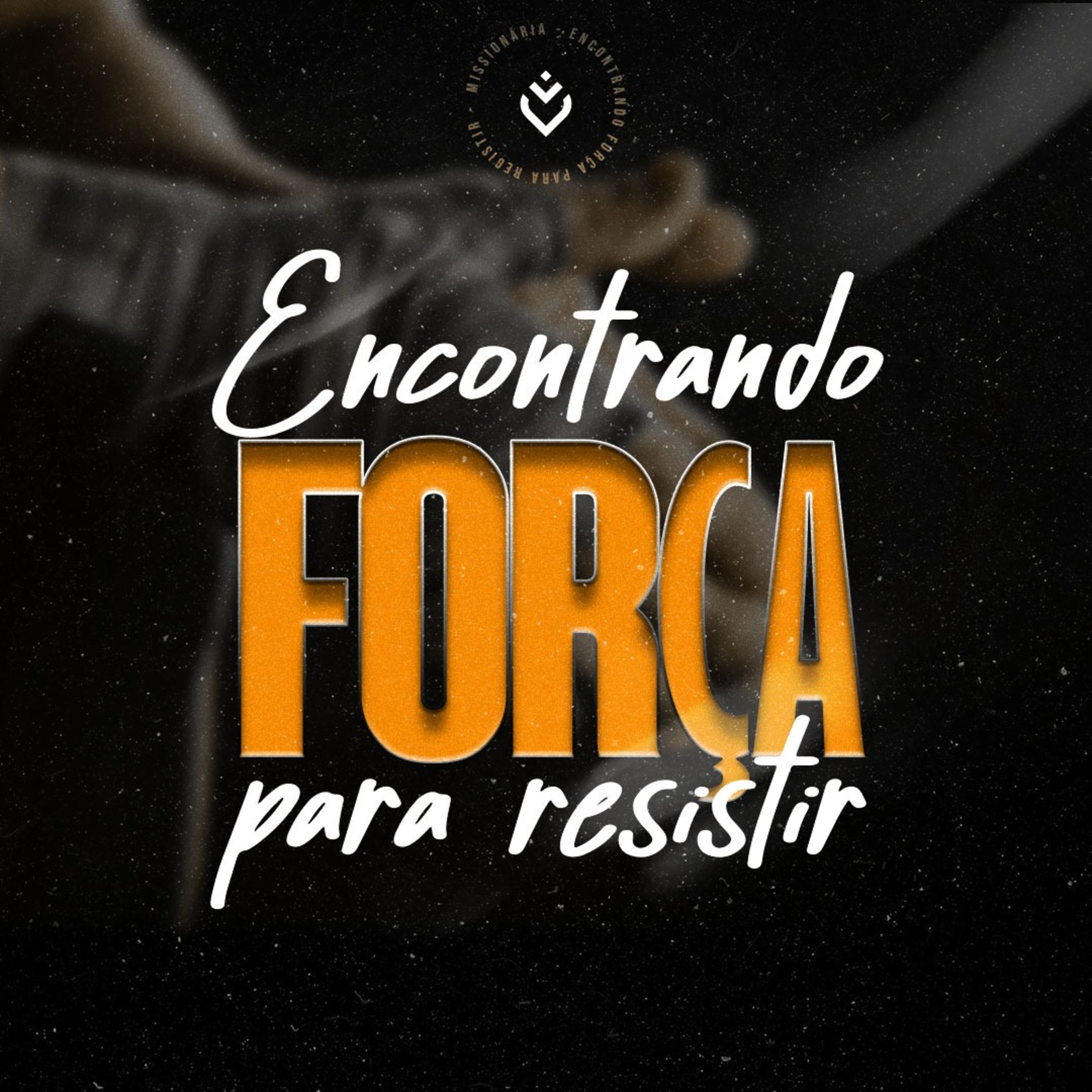 Encontrando força para resistir | Quinta, 06/10
