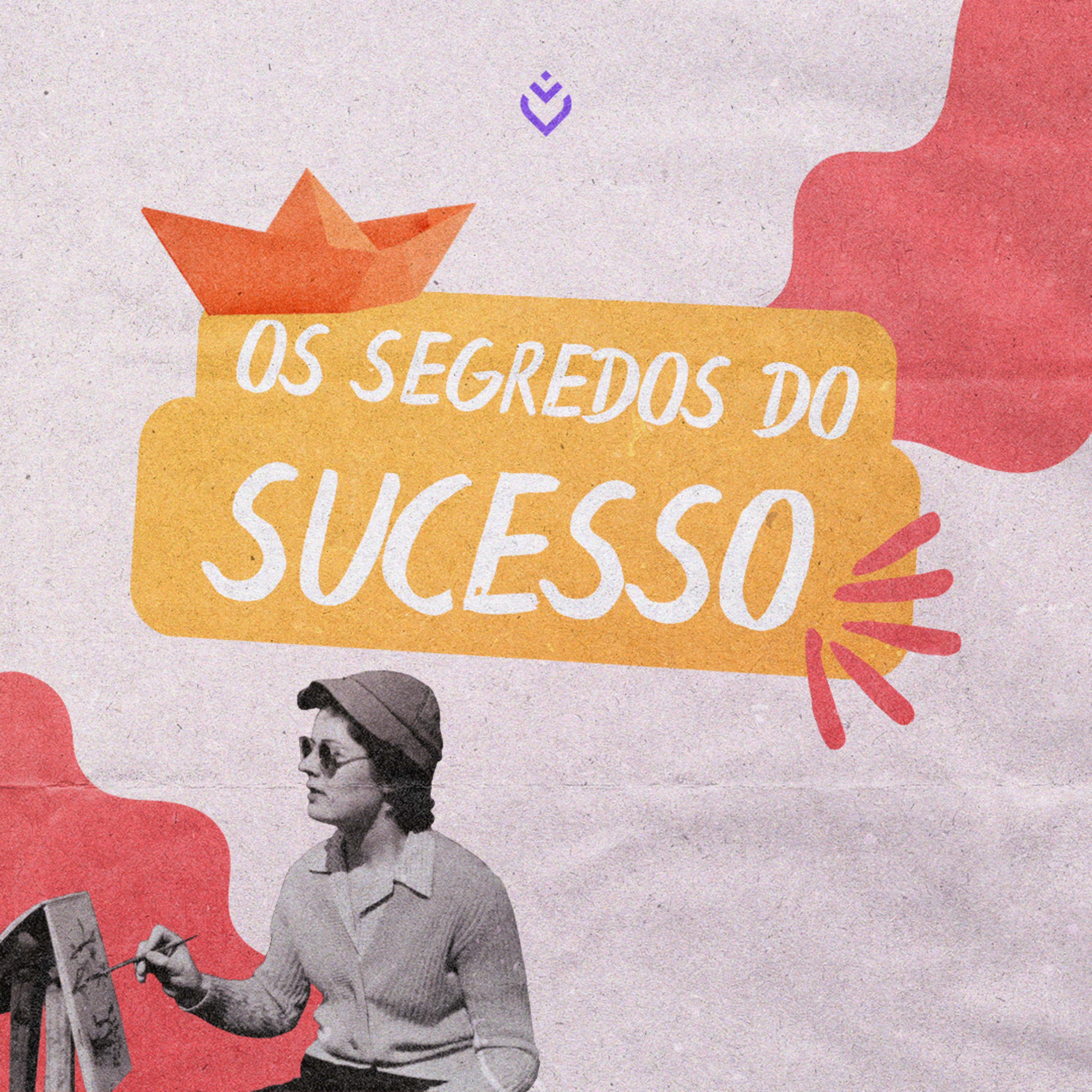 Os segredos do sucesso | Quarta, 22/02/2023 episode artwork