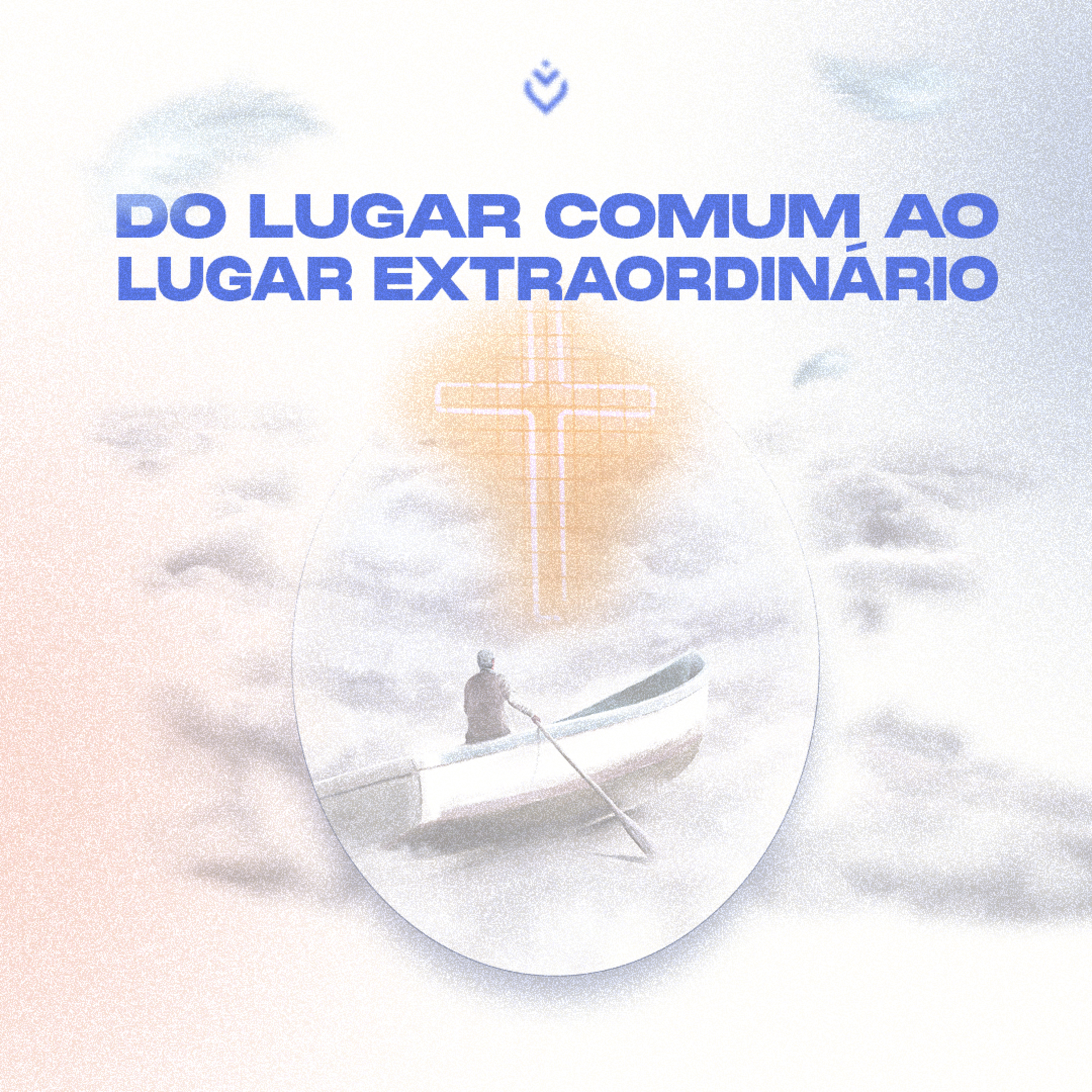 Do lugar comum ao lugar extraordinário | Domingo, 19/03/2023