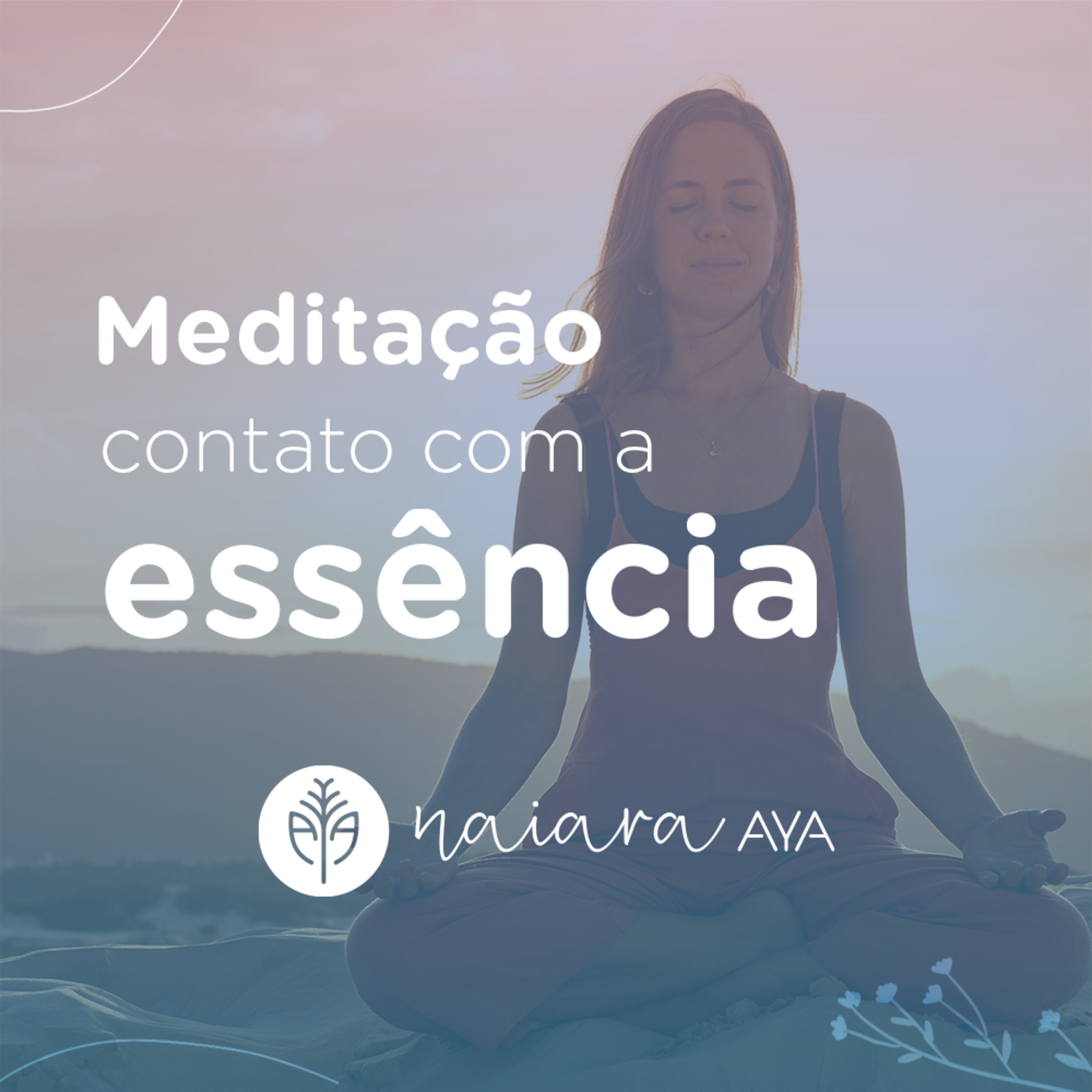 Meditação | Contato com a essência