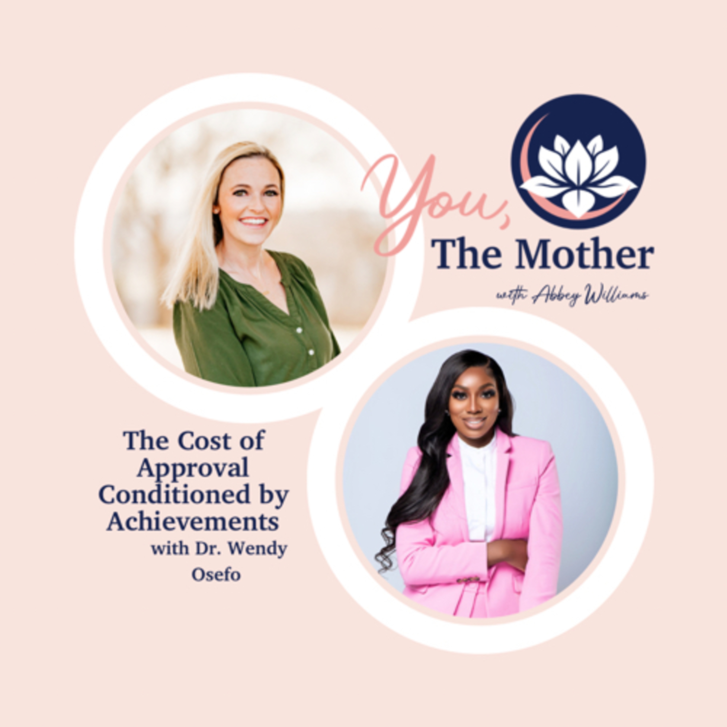 The Cost of Approval Conditioned by Achievements with Dr. Wendy Osefo episode artwork