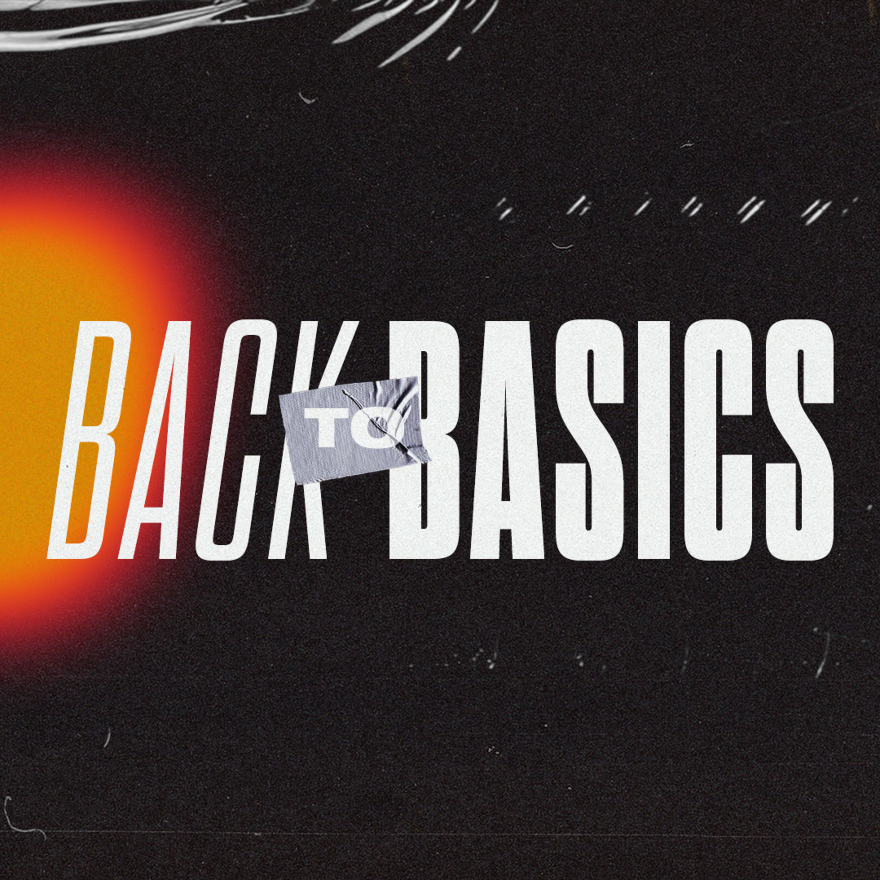 Back To Basics // “You've Got a Lot of Potential" (Part 9)